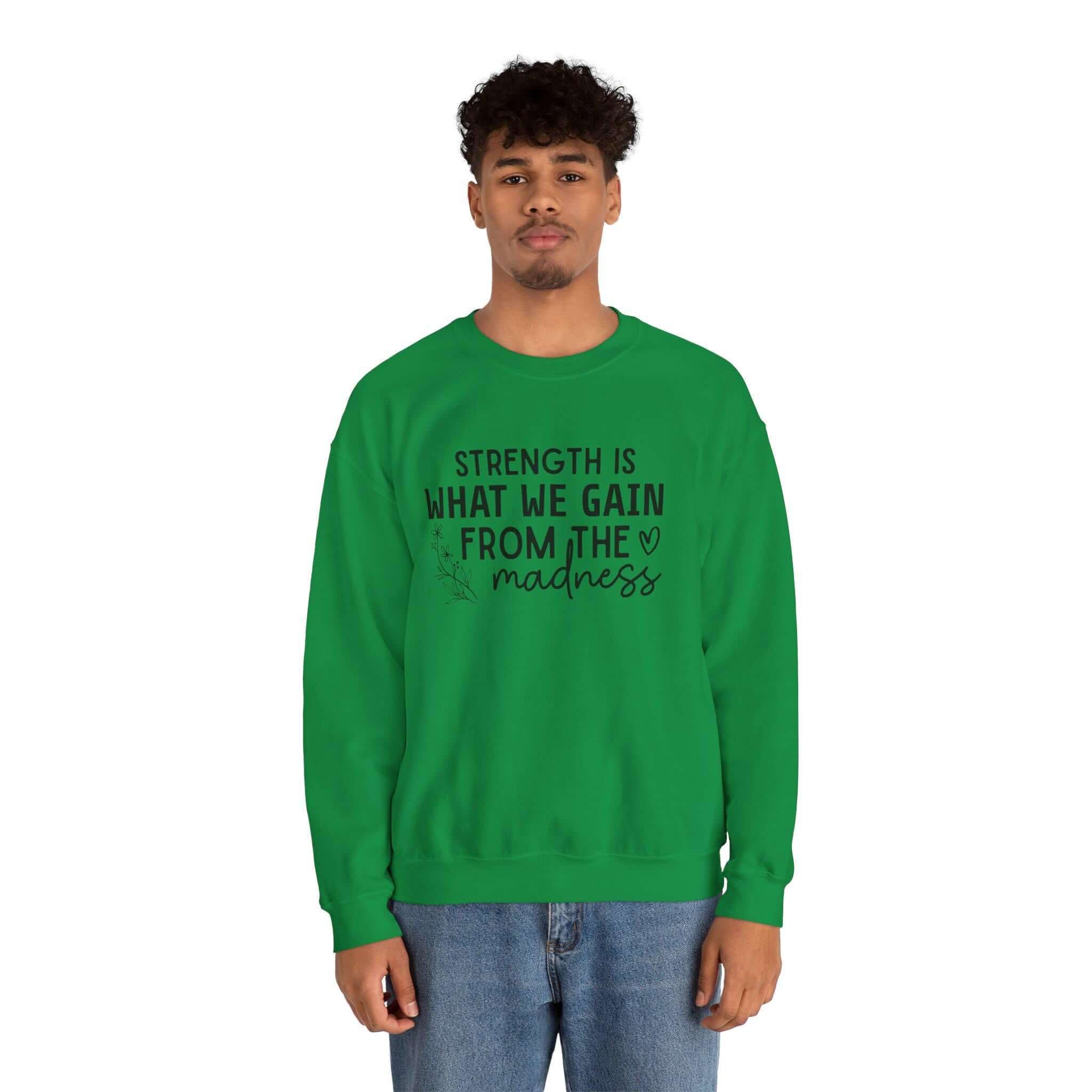 Cozy Fleece Unisex Sweatshirt - Strength Is What We Gain From Madness