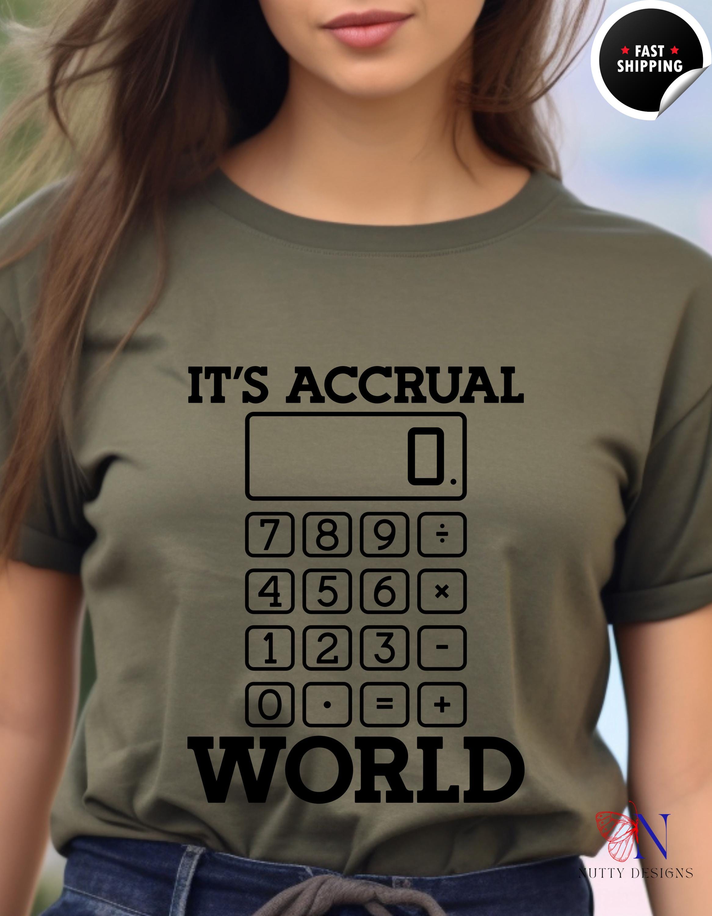 Accounting Humor Tee, CPA Its Accrual World Out There T-Shirt, Funny white elephant gift for CPAs and Accountants, gift under 20