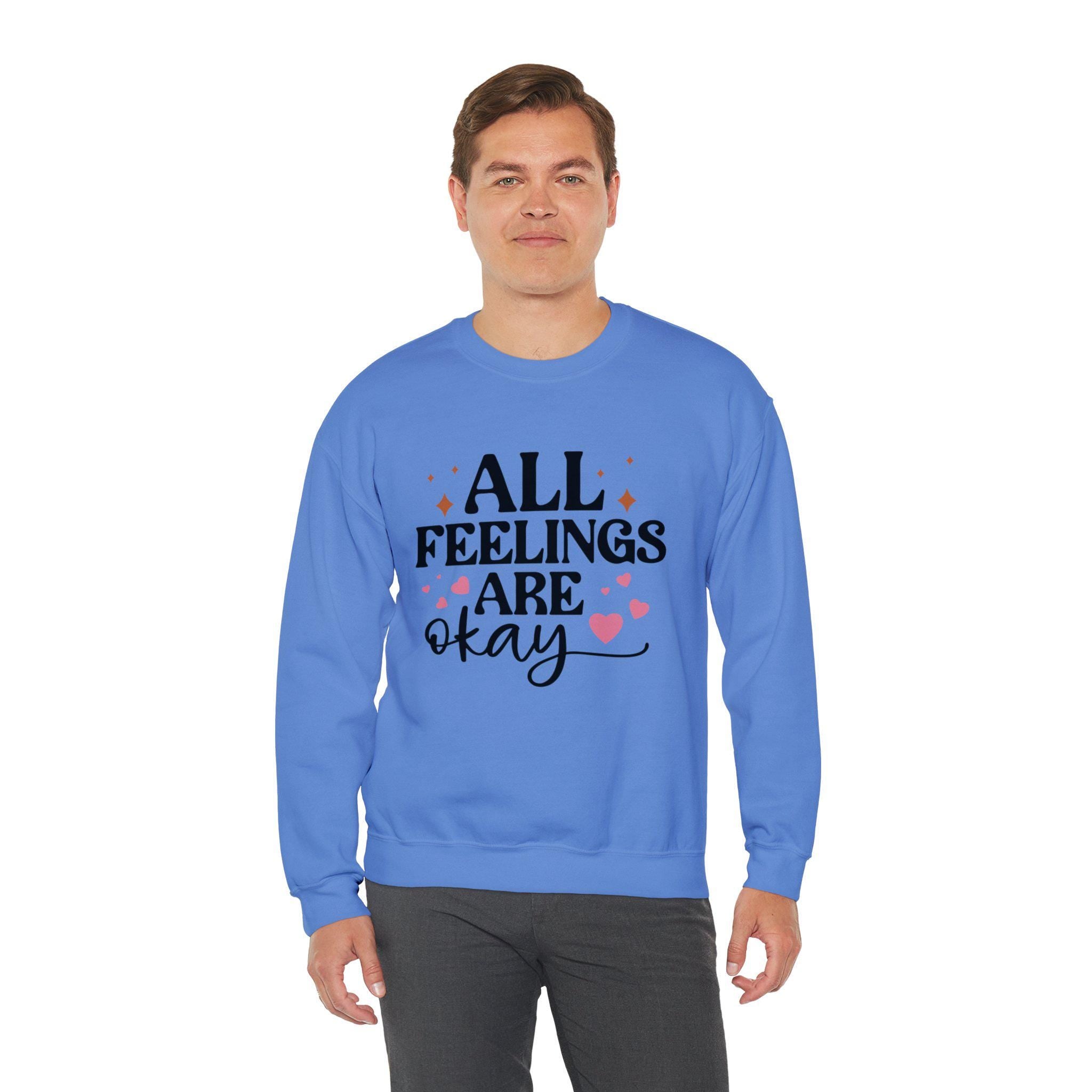 All Feelings Are Okay Cute Sweatshirt | Cozy Graphic Pullover | Positive Vibes Apparel | Gift for Her