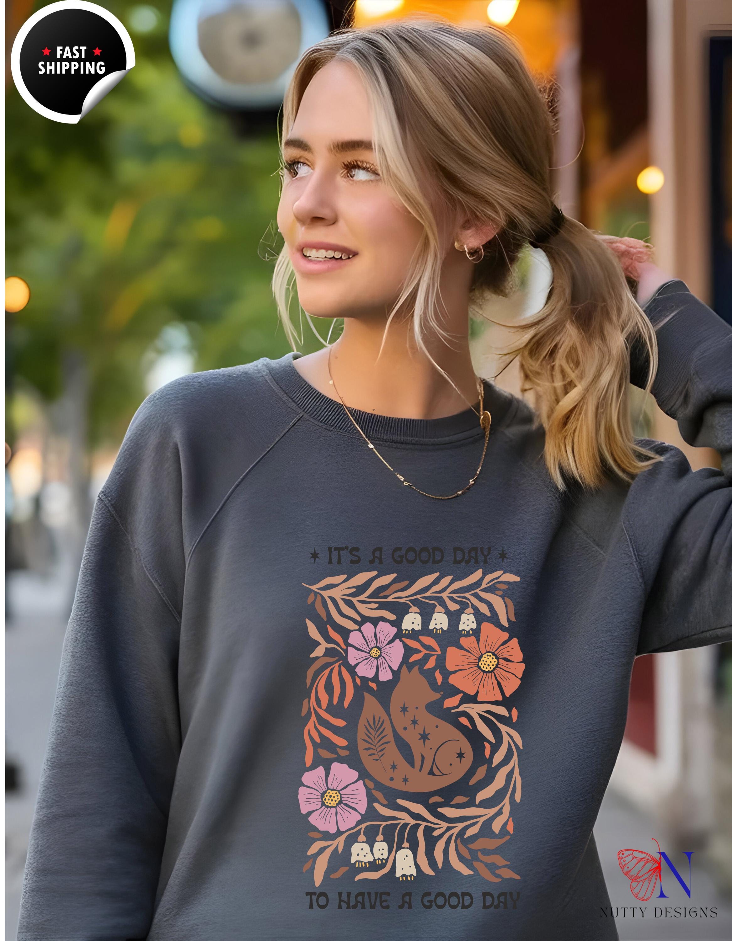 Boho Sweatshirt - It's a Good Day to Have a Good Day, Cozy Casual Top, Gift for Her, Bohemian Style, Trendy Sweatshirt