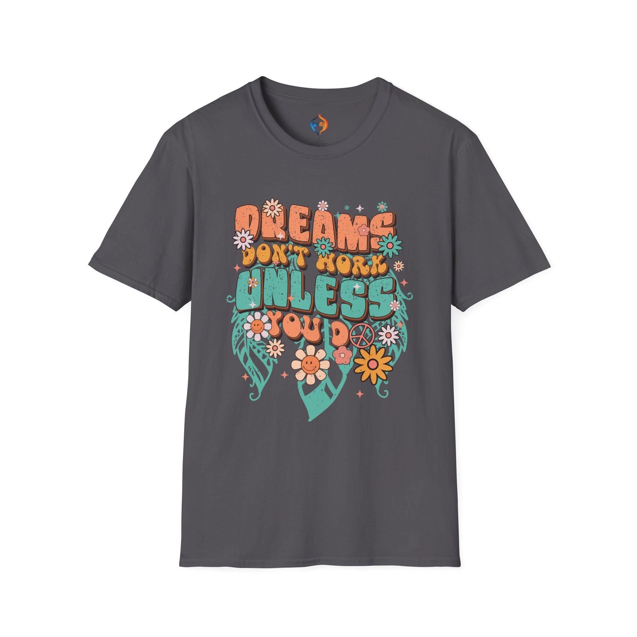 Motivational Tee, Boho Dreams Don't Work Unless You Do T-Shirt | Inspirational Tee for Positivity & Everyday Empowerment