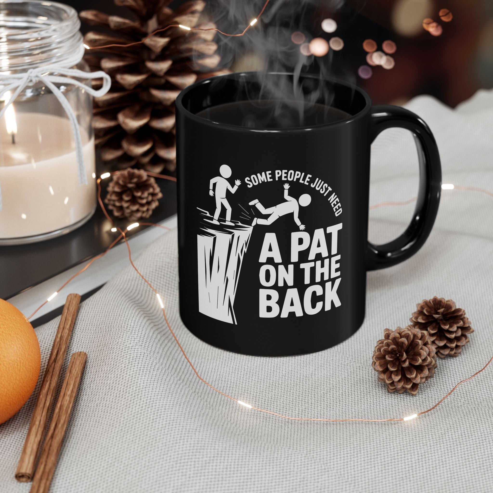 Some People Need a Pat On The Back | Funny Coffee Mug, Sarcastic Tea Cup, Unique Gift Idea