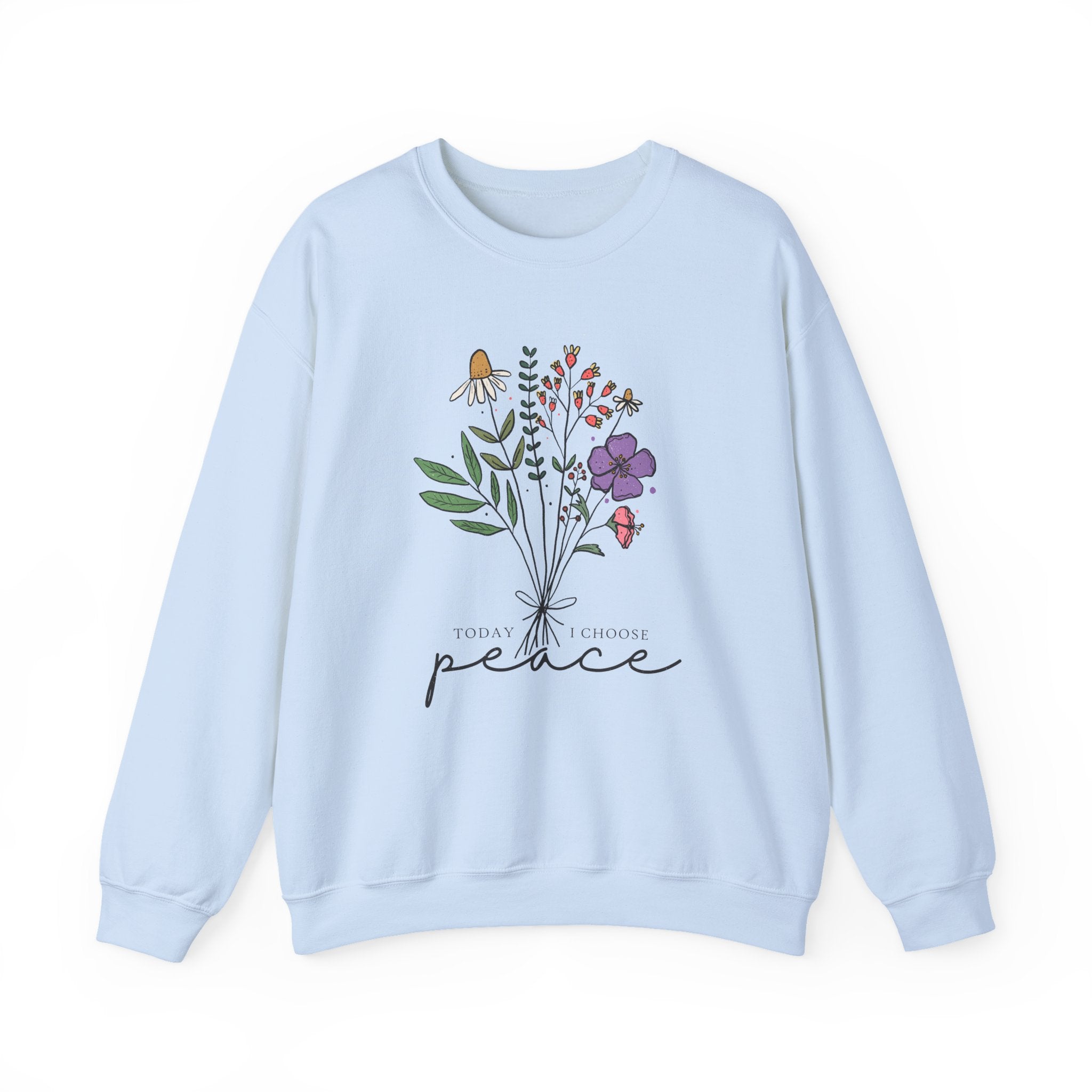 Today I chose peace Sweatshirt