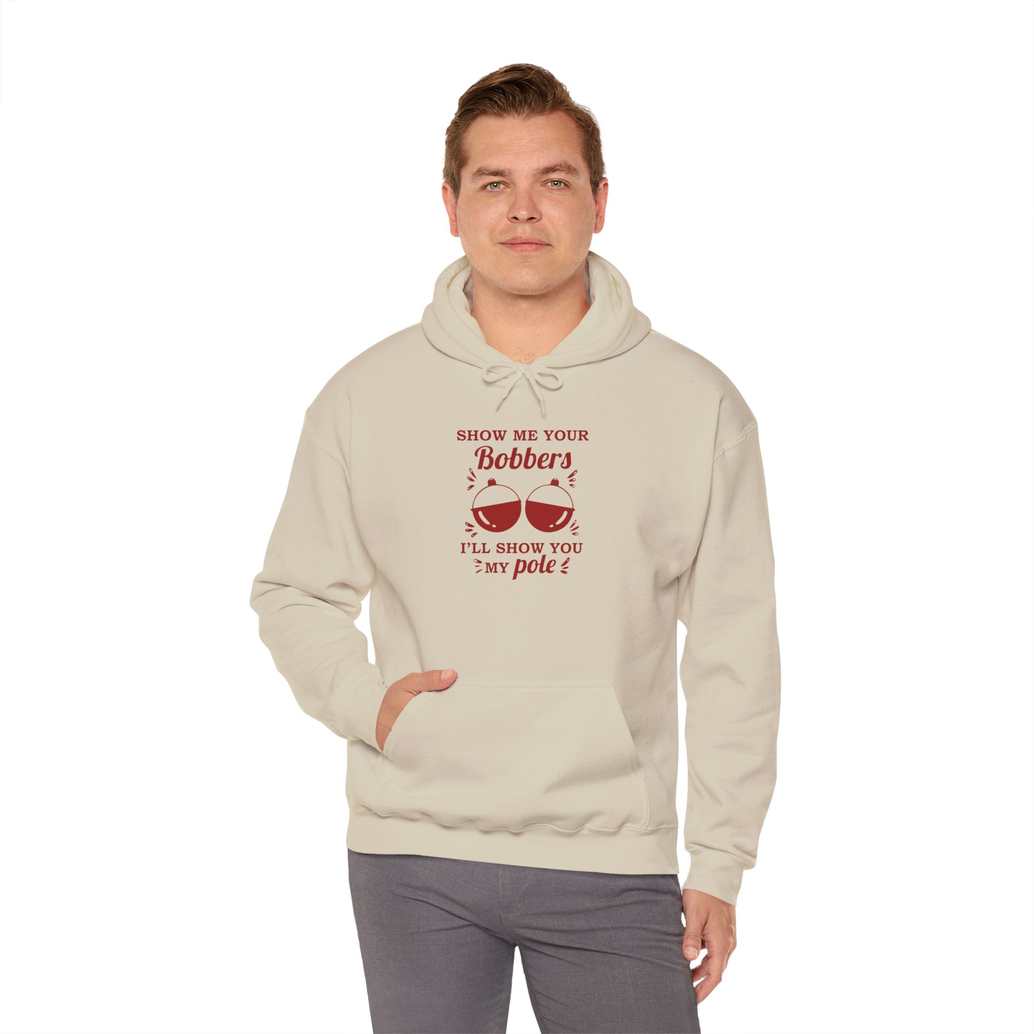 Fishing Hoodie — “Show Me Your Bobbers, I’ll Show You My Pole” Graphic