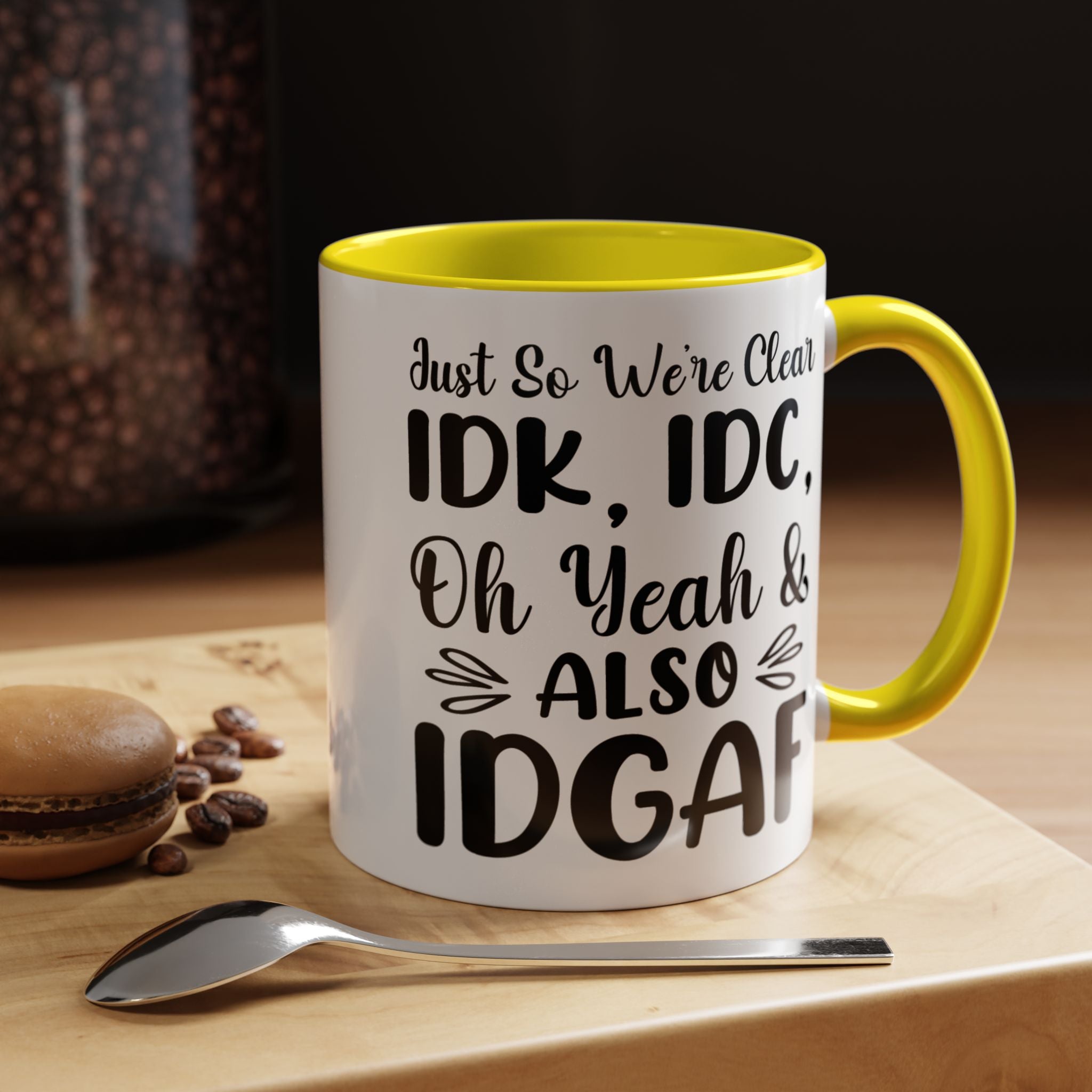 Funny IDK, IDC and Also IDGAF Mug (11, 15oz) - Gift Under 20 - White Elephant