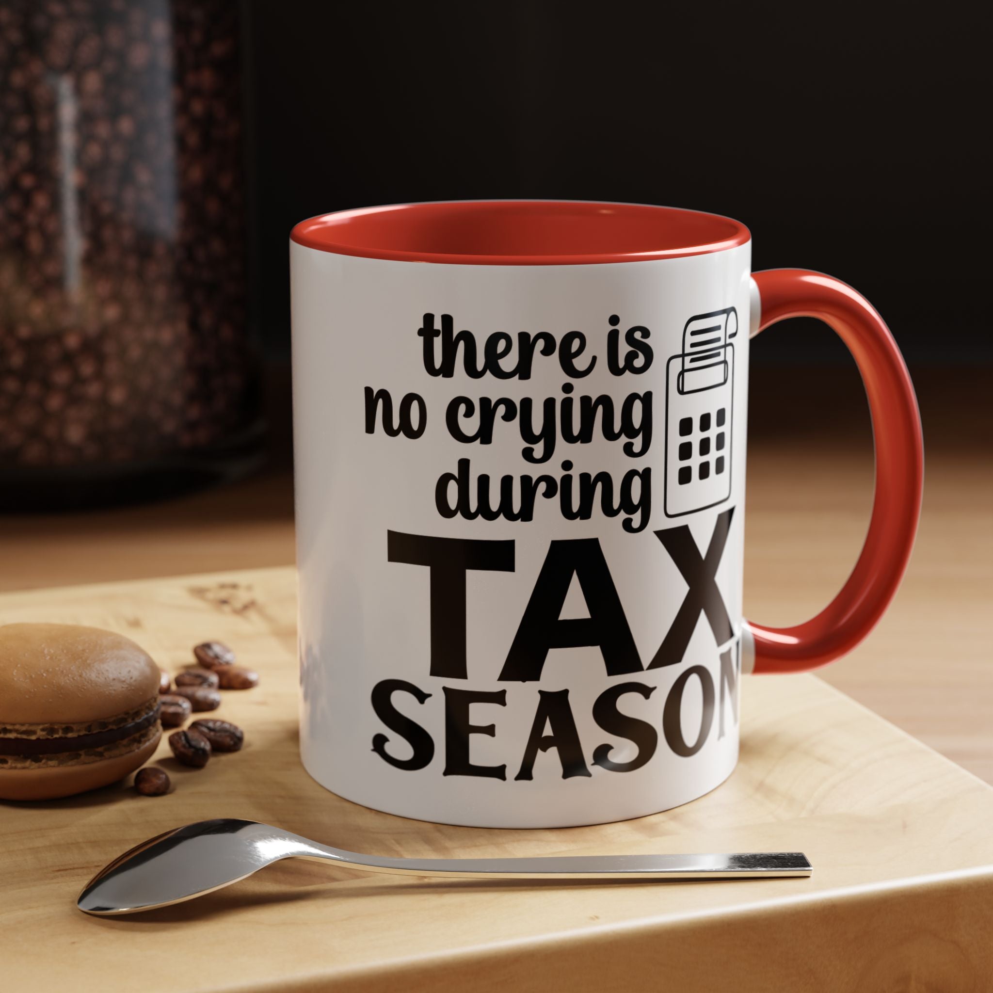 Funny Coffee Mug, Personalized Mug, There is No Crying During Tax Season Accent Cup (11, 15oz), Gift Under 20, White Elephant