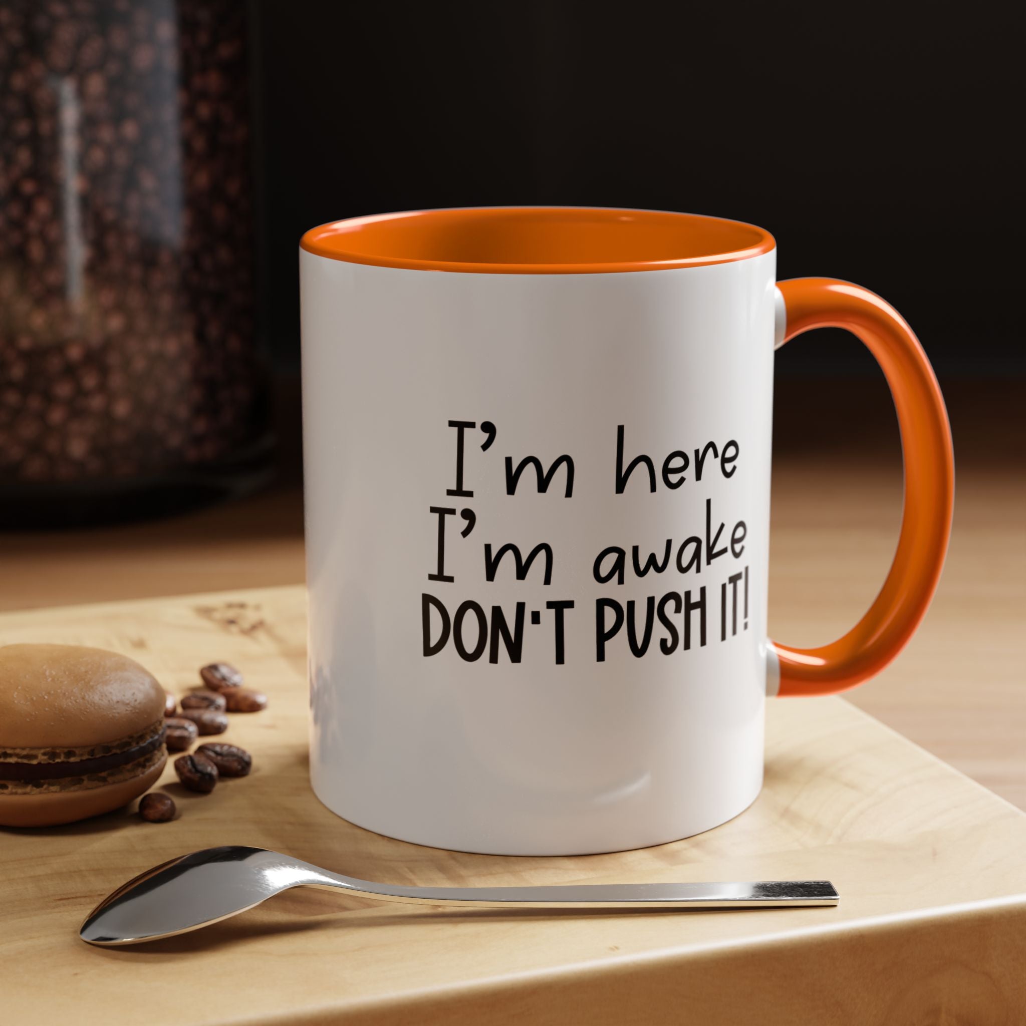 I m Here I m Awake | Funny Coffee Mug, Sarcastic Tea Cup, Unique Gift Idea