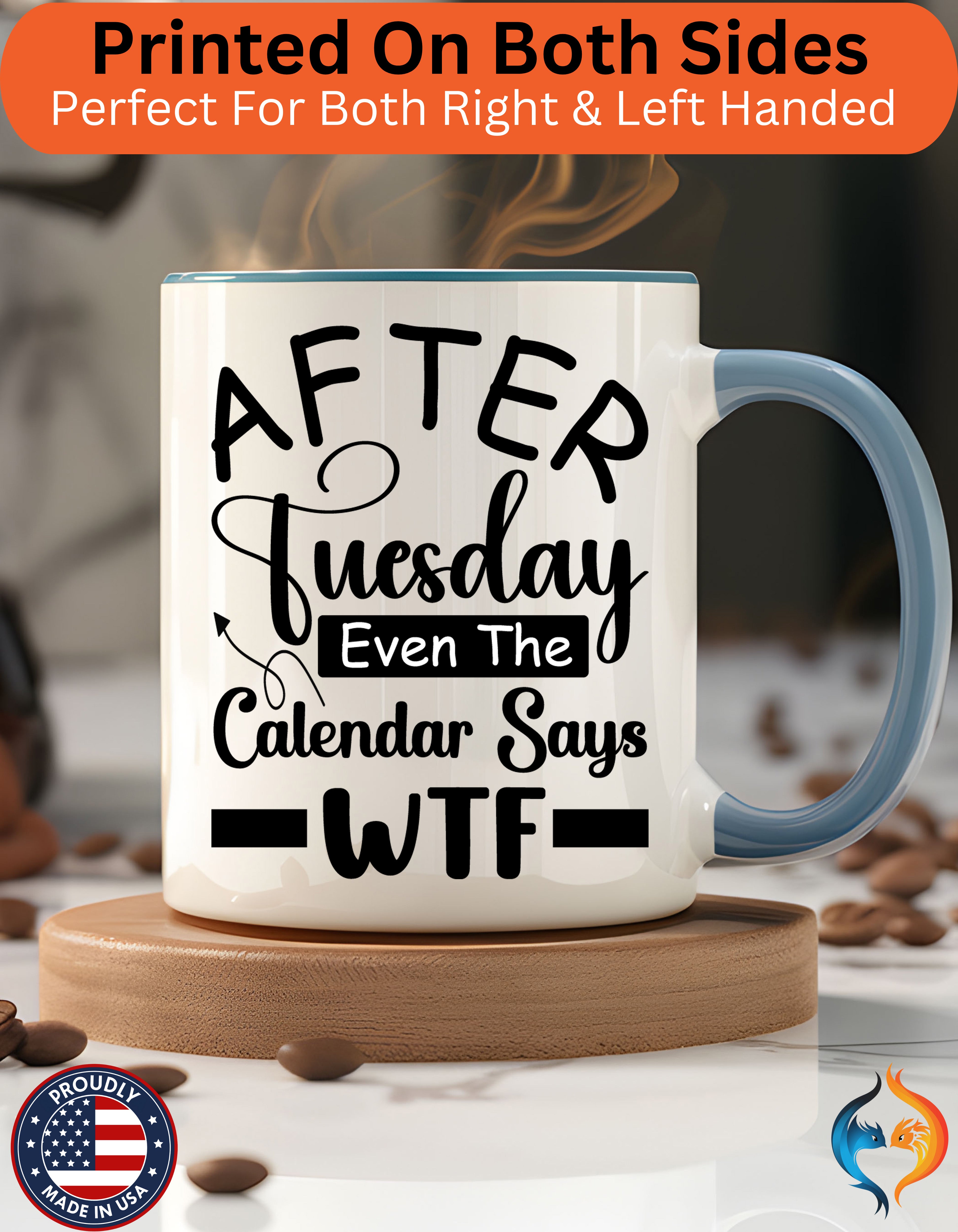 After Tuesday Even The Calendar Says WTF Accent Cup (11oz, 15oz) Gift