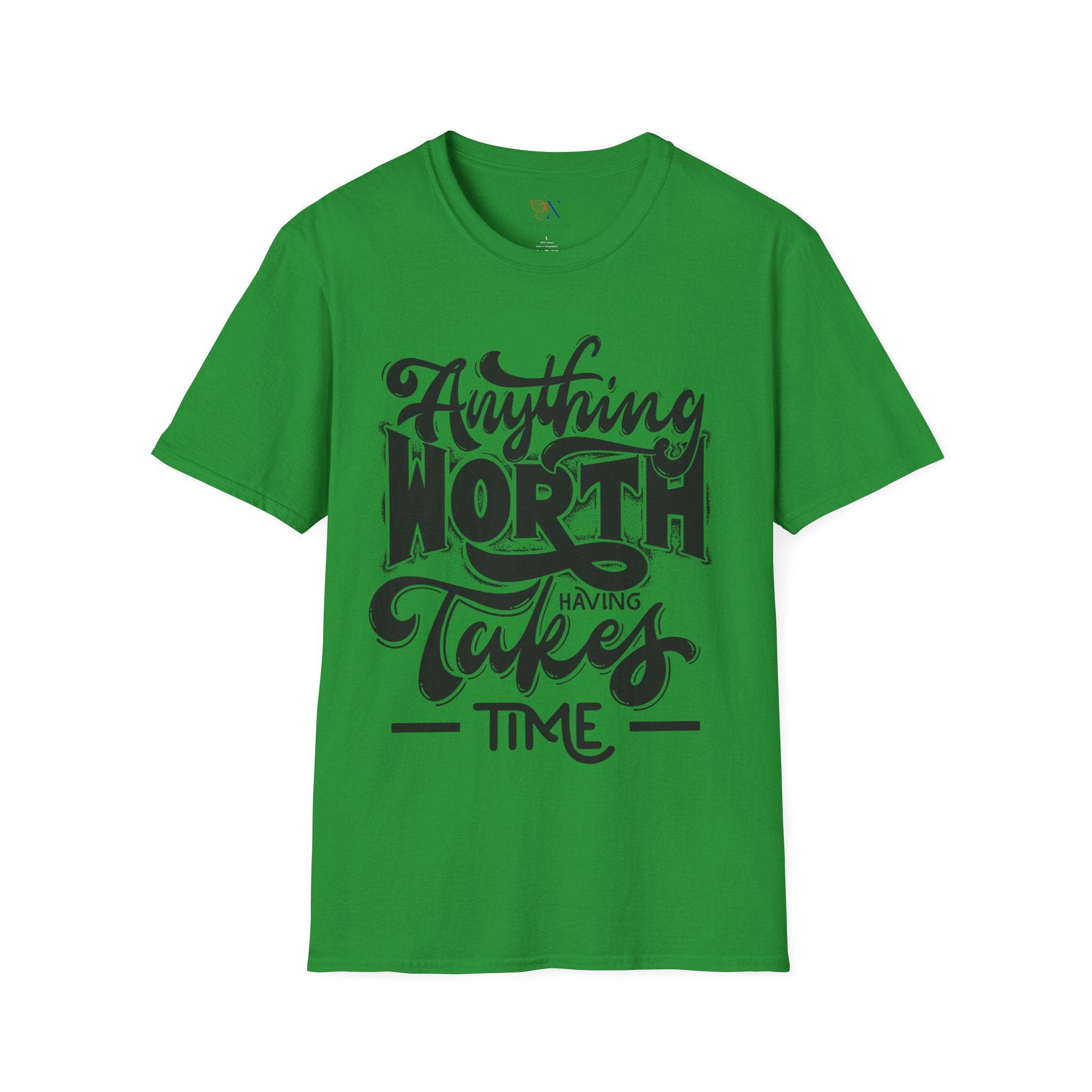 Anything Worth Having Takes Time, Motivational/Inspirational gift tshirt, Preppy Trendy Shirt, Positivity Quotes unisex Shirt
