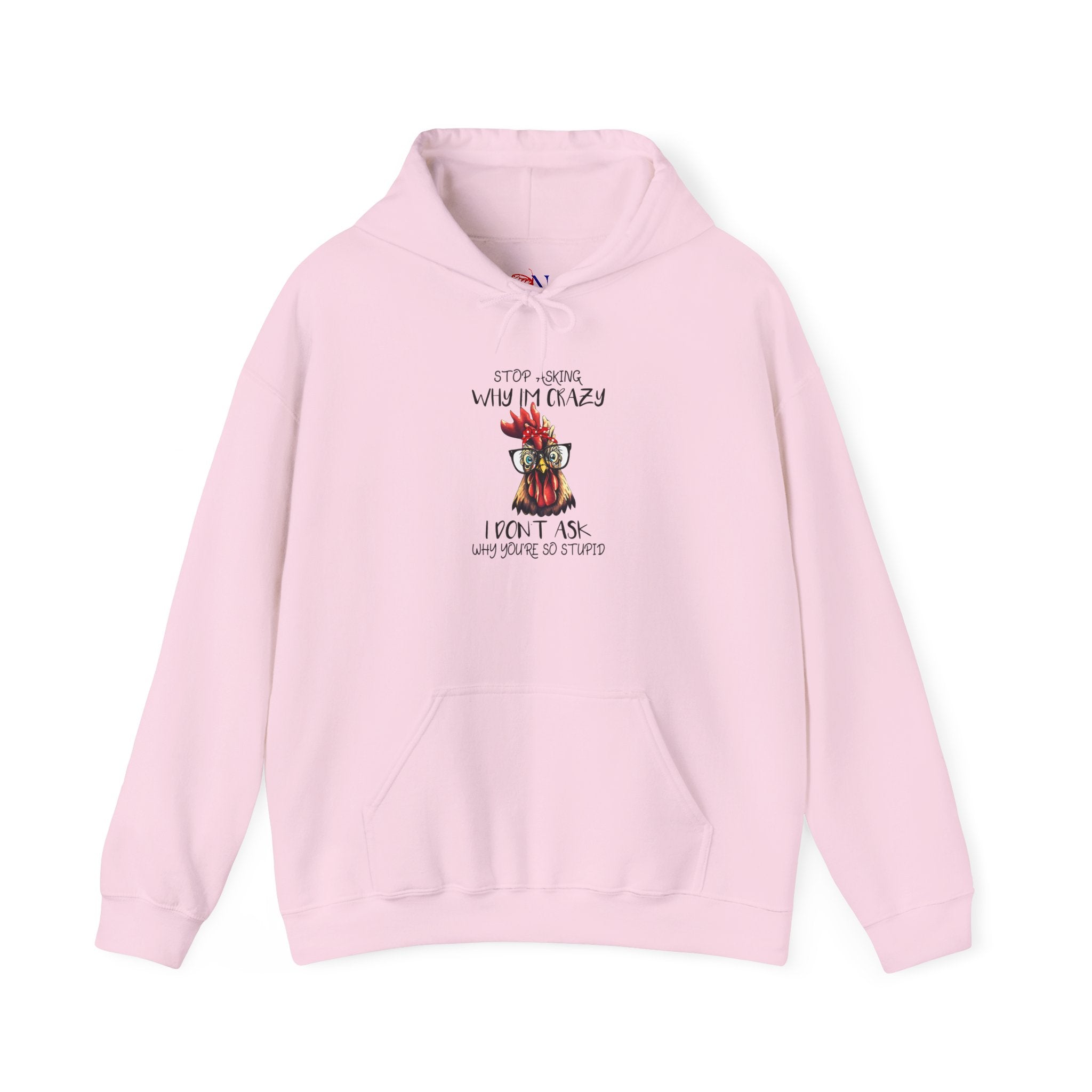 Rooster with Glasses Hoodie — "Stop Asking Why I’m Crazy" Funny Chicken Graphic Sweatshirt