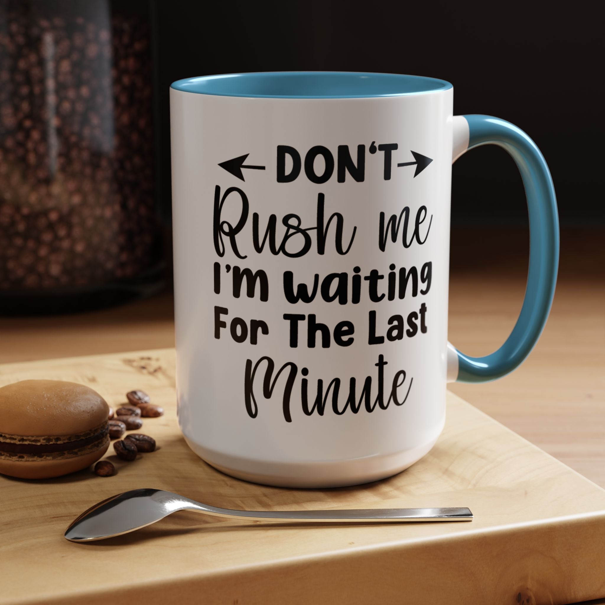 Funny Coffee Mug, Personalized Mug, Don't Rush Me I'm Waiting For The Last minute Accent Cup (11, 15oz), Gift Under 20, White Elephant