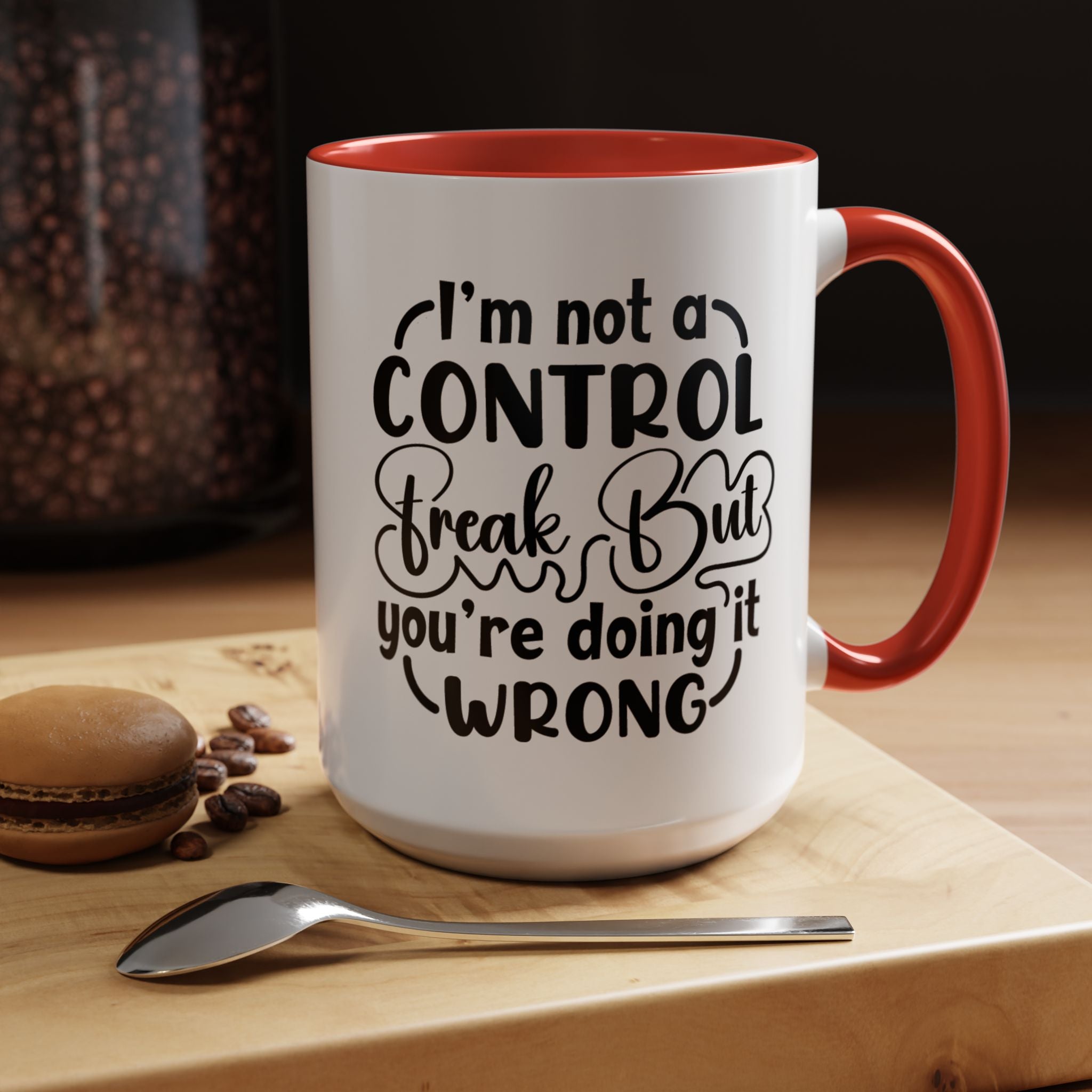 Funny Coffee Mug, Personalized Mug, I'm Not A Control Freak But You're Doing It Wrong Accent Cup (11, 15oz), Gift Under 20, White Elephant