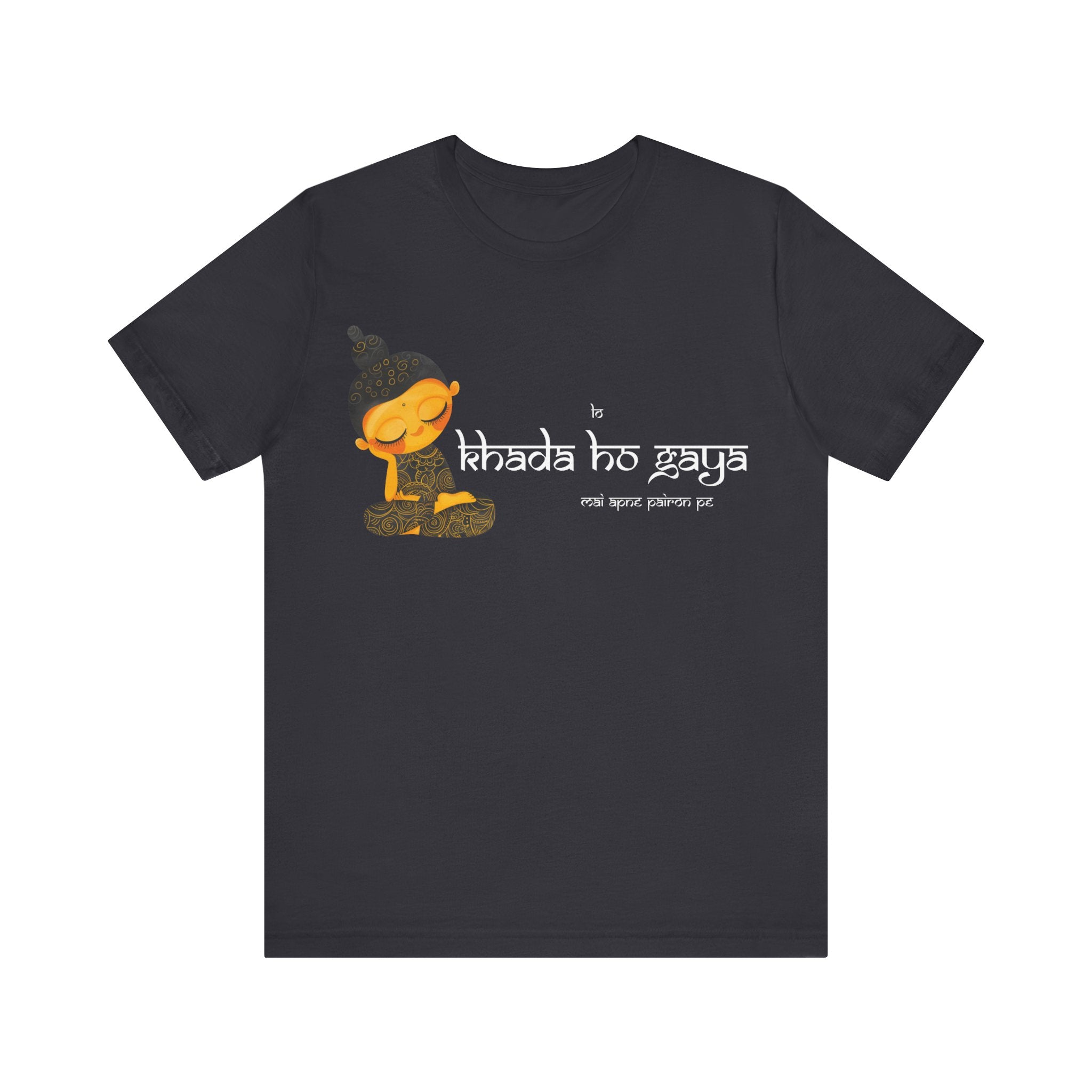 Lo Khada Ho Gaya Mei Apne Pairon Pe Desi Funny Tshirt/Tshirt Unisex Jersey  Tee