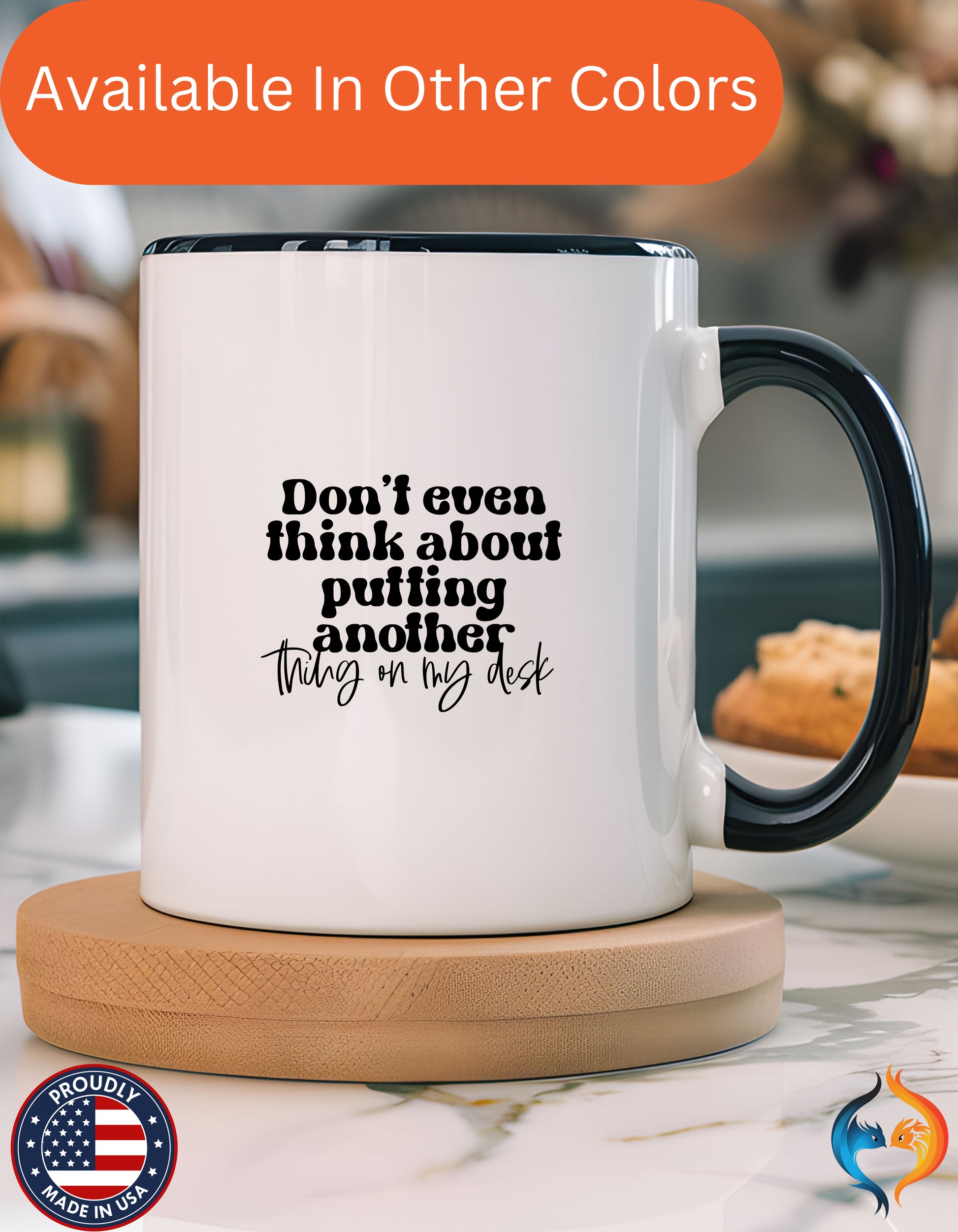 Don't Even Think About Putting Another Thing On My Desk Cup Mug Lifestyle Mockup | Nutty Designs