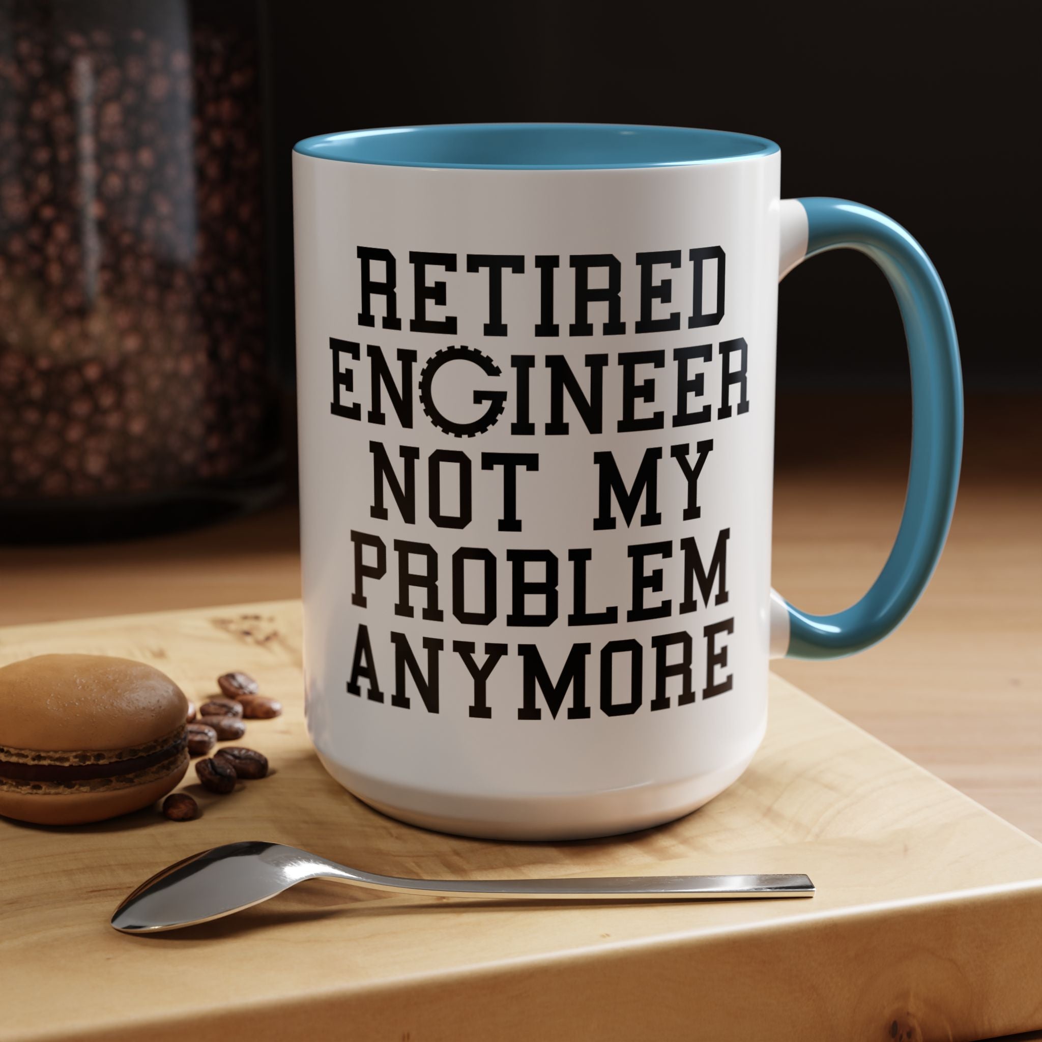 Funny Coffee Mug, Personalized Mug, Retired Engineer Not My Problem Anymore,  Accent Cup (11, 15oz), Gift Under 20, Retirement Gift