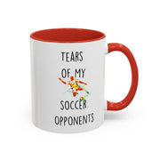 Funny Coffee Mug, Personalized Mug, Tears Of My Soccer Opponents, Accent Cup (11, 15oz), Sarcastic Mug,  Tea Coffee Cup, Gift Under 20