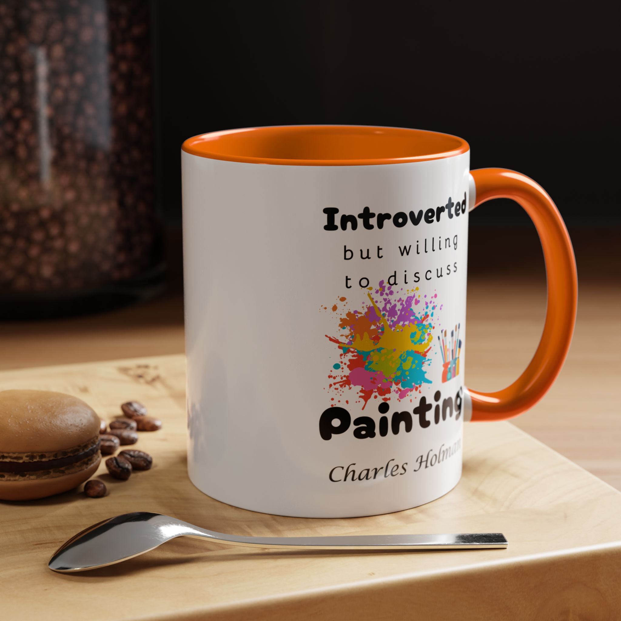 Funny Coffee Mug, Introverted But Willing To Discuss Painting Personalized Accent Coffee Mug (11 and 15oz)