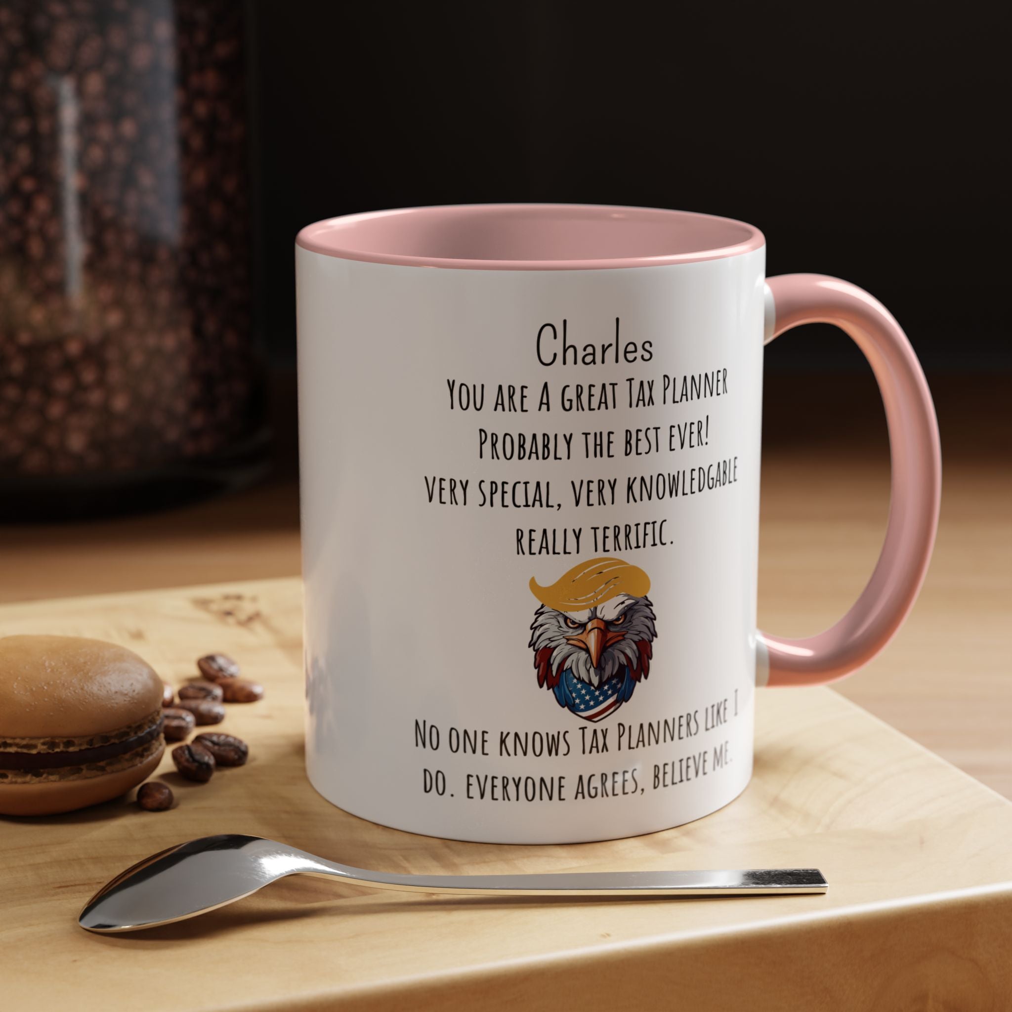 Funny Work Mug, Personalized Mug, Trump You Are A Great Tax Planner, Accent Mug Under 20 (11oz, 15oz), Gift For Coworker Team Building Merch