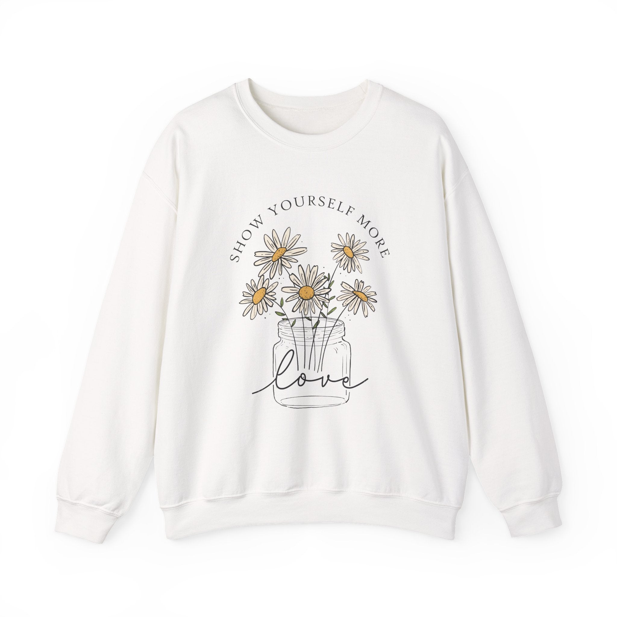 Show Yourself More Love sweatshirt