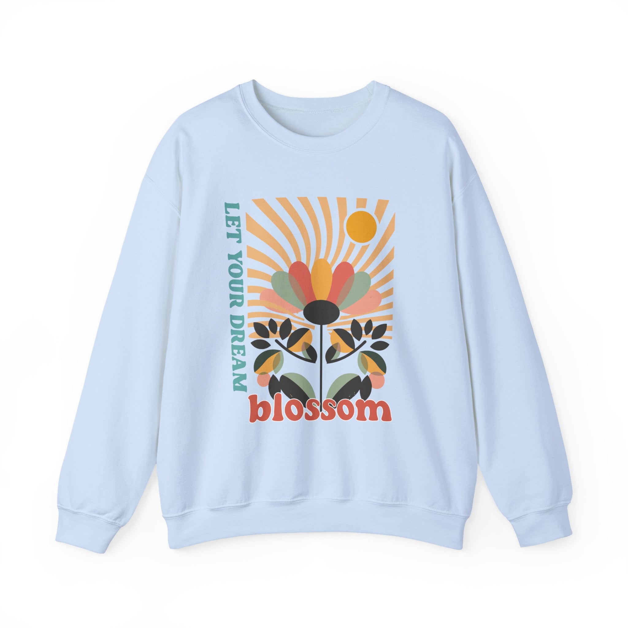 Let your dream blossom sweatshirt