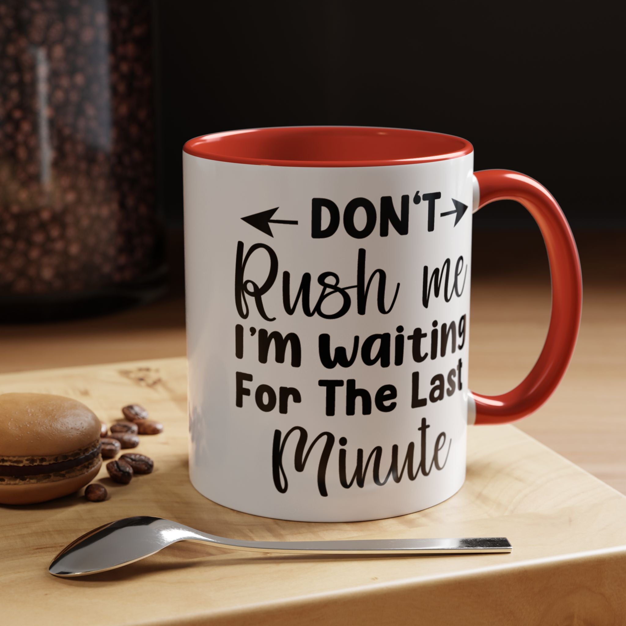 Funny Coffee Mug, Personalized Mug, Don't Rush Me I'm Waiting For The Last minute Accent Cup (11, 15oz), Gift Under 20, White Elephant