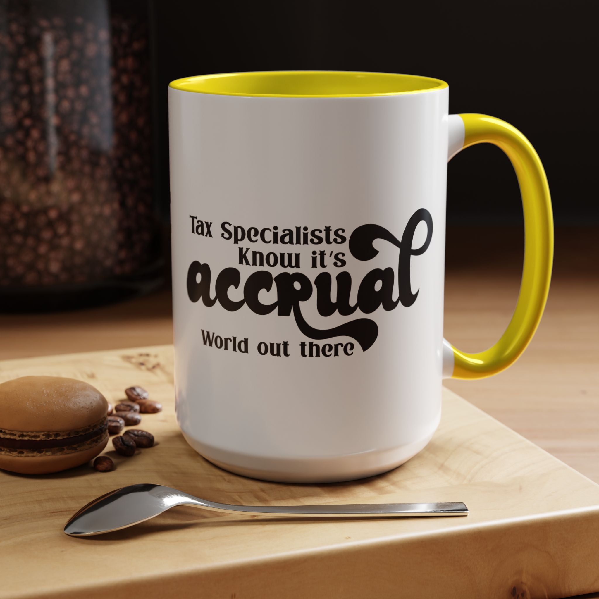 Funny Coffee Mug, Personalized Mug, Tax Specialist Knows It's Accrual World Out There Accent Cup (11, 15oz), Gift Under 20, White Elephant