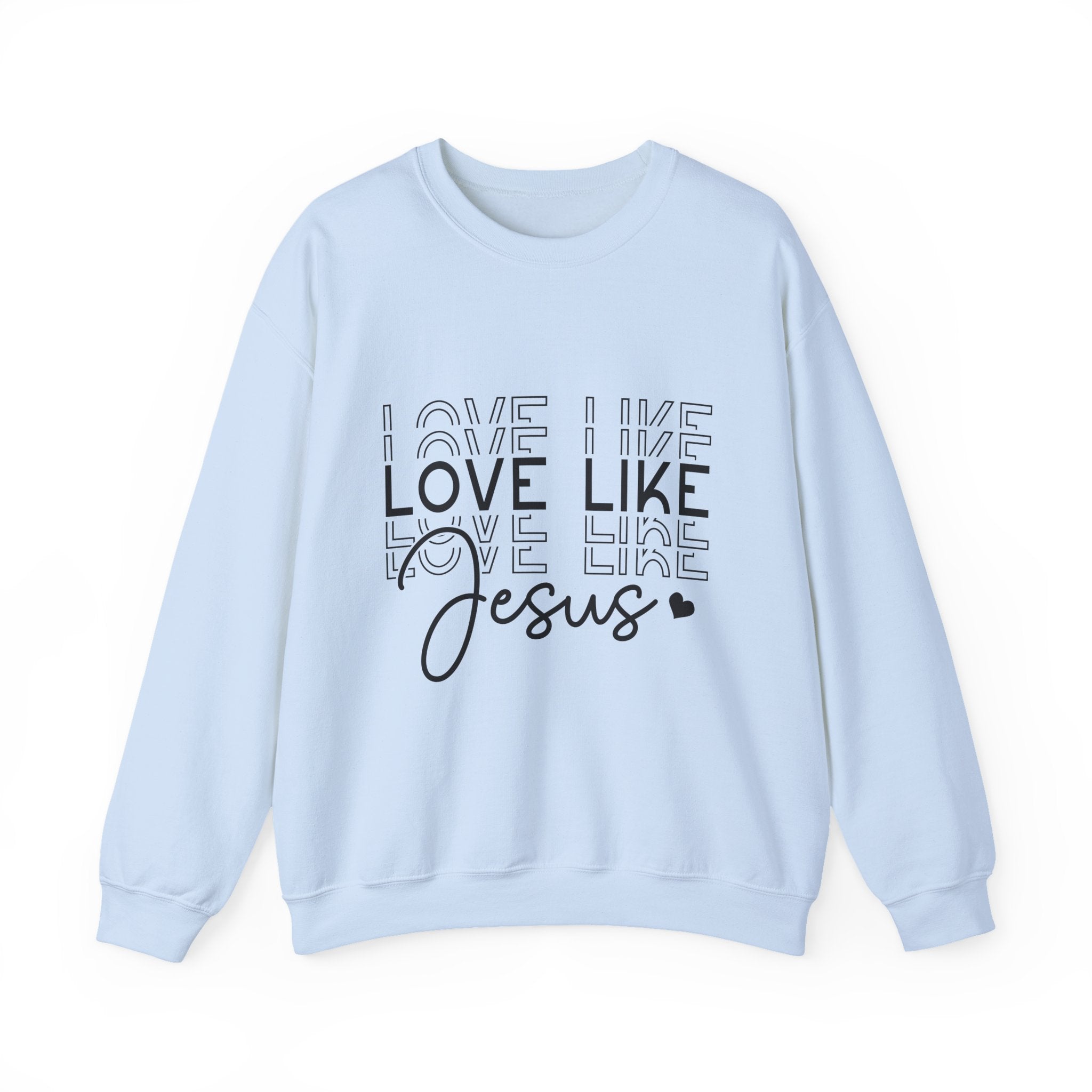 Love Like Jesus Sweatshirt - Unisex Crewneck