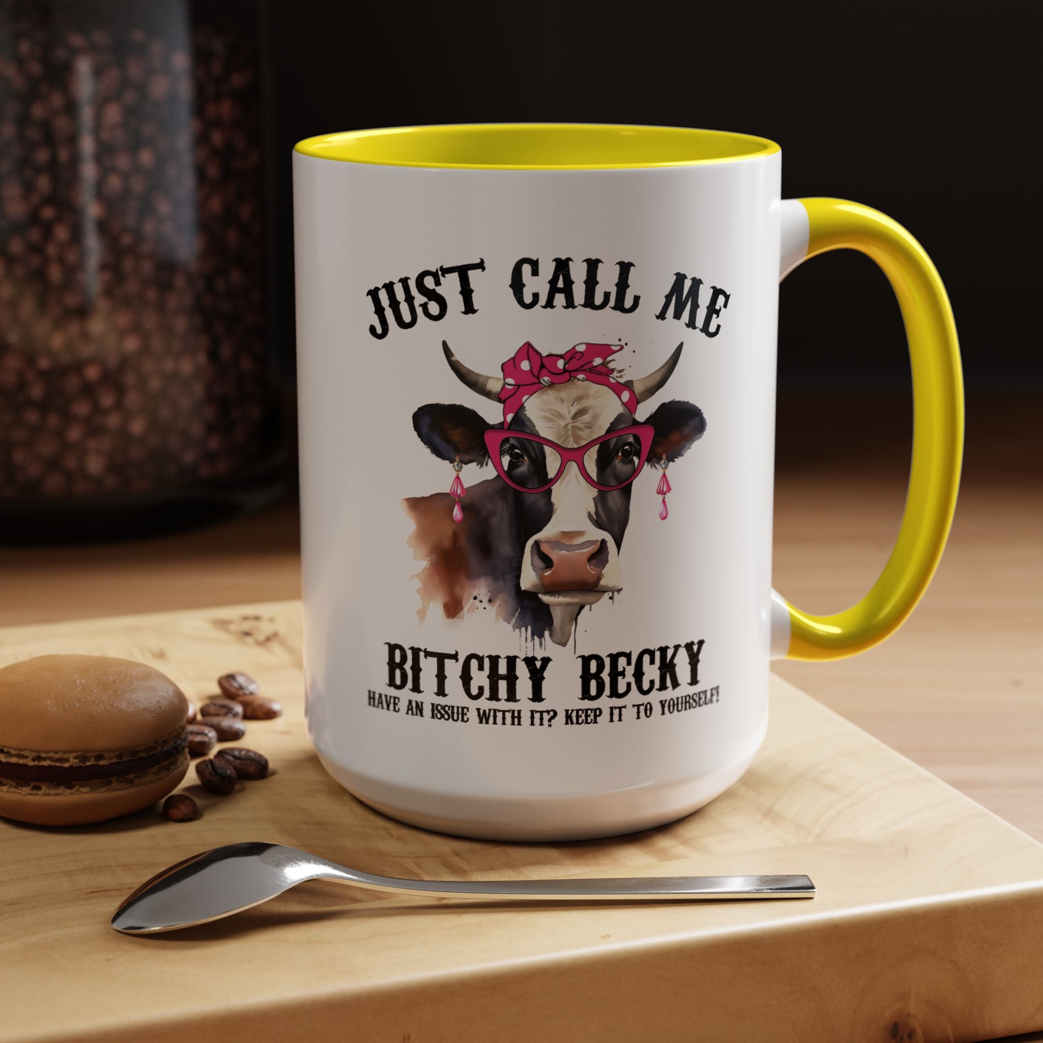 Funny Coffee Mug, Personalized Mug, Just Call Me Bitchy Becky Accent Cup (11, 15oz), Gift Under 20, White Elephant