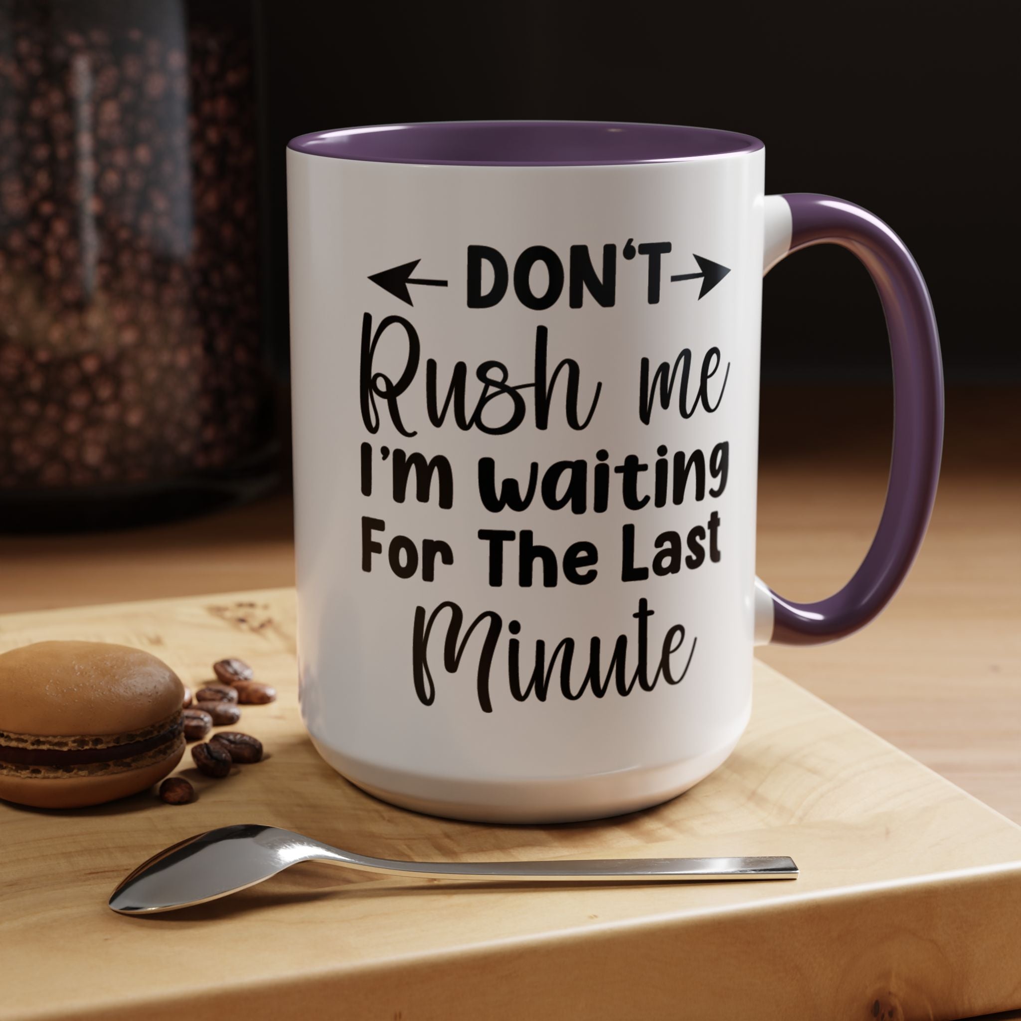 Funny Coffee Mug, Personalized Mug, Don't Rush Me I'm Waiting For The Last minute Accent Cup (11, 15oz), Gift Under 20, White Elephant