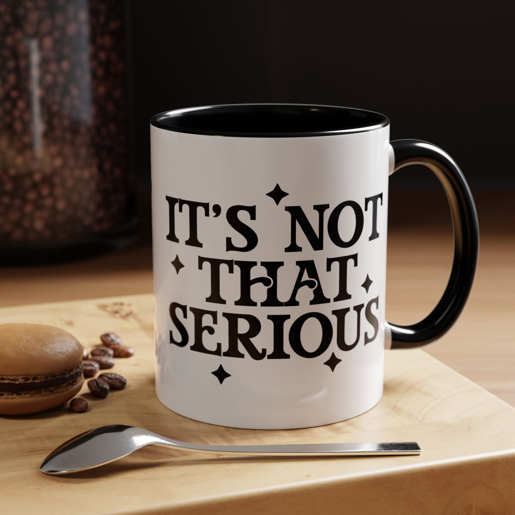Not That Serious | Funny Coffee Mug, Sarcastic Tea Cup, Unique Gift Idea