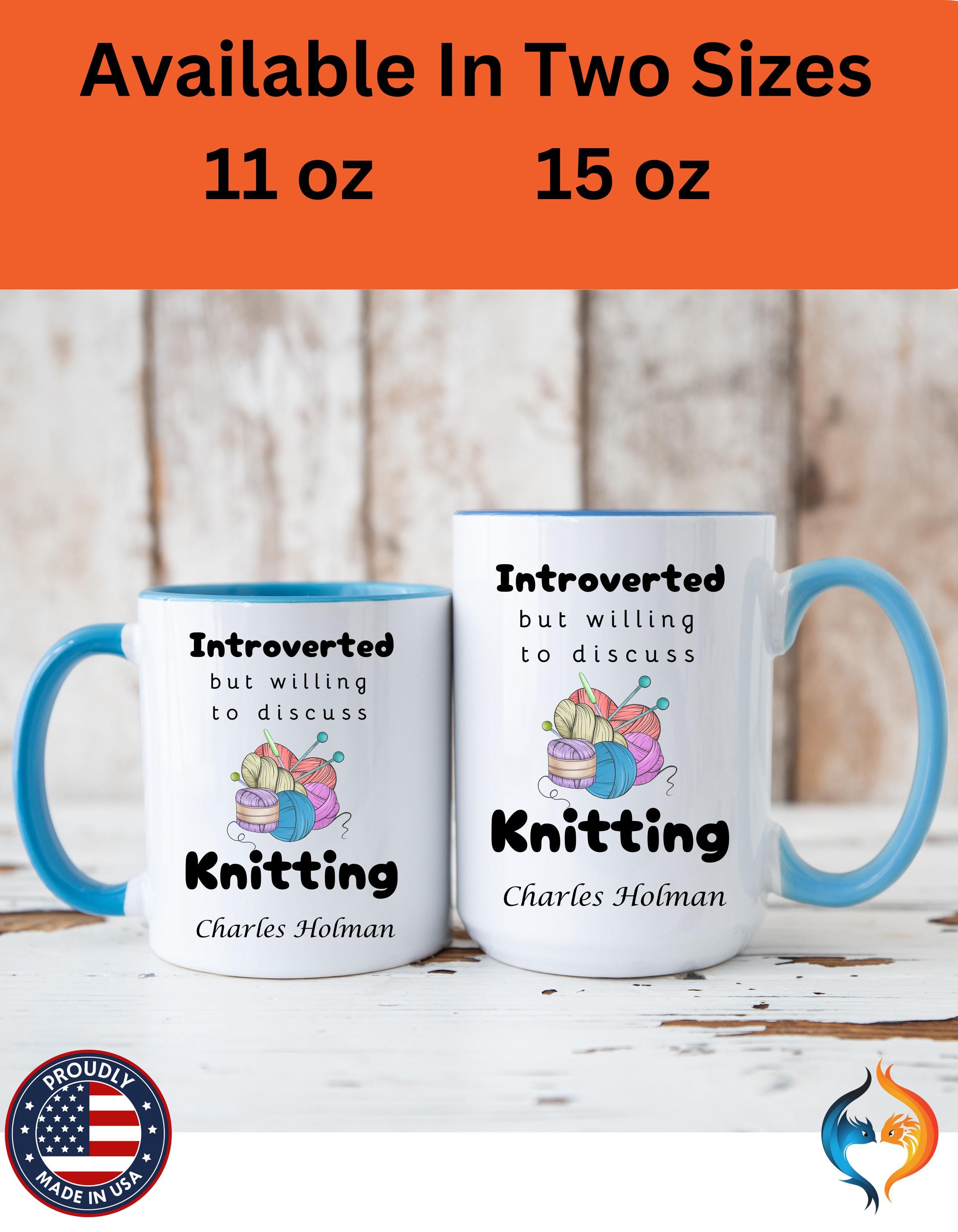 Funny Coffee Mug, Personalized Mug, Introverted But Willing To Discuss Knitting Personalized Accent Coffee Cup (11oz, 15oz), gift under 20