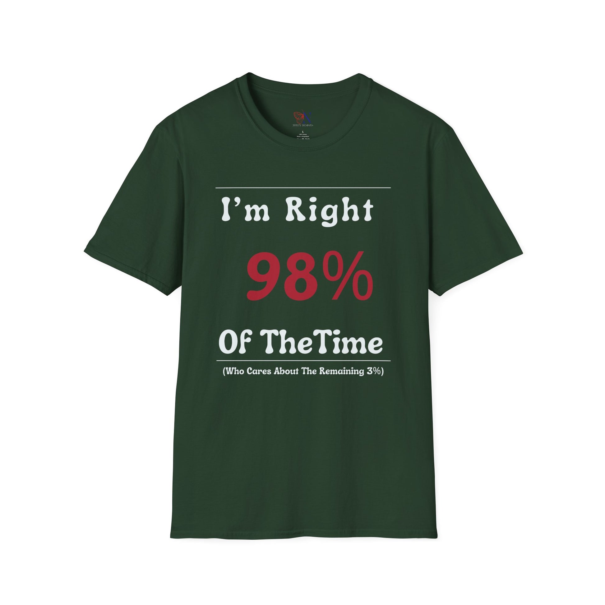 I'm Right 98 of the time, who cares about the remaining 3 T-Shirt Lifestyle Mockup | Nutty Designs