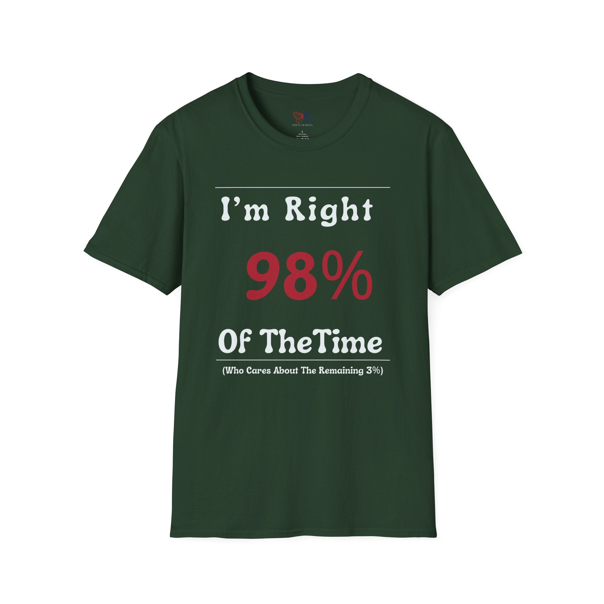 I'm Right 98 of the time, who cares about the remaining 3 T-Shirt Lifestyle Mockup | Nutty Designs