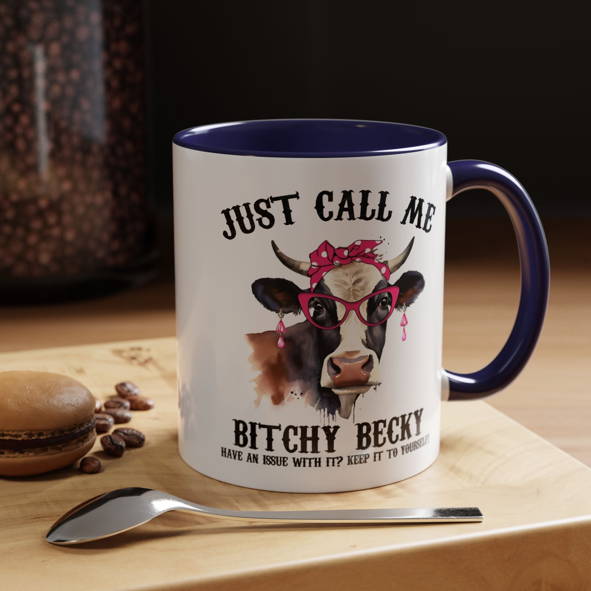 Funny Coffee Mug, Personalized Mug, Just Call Me Bitchy Becky Accent Cup (11, 15oz), Gift Under 20, White Elephant