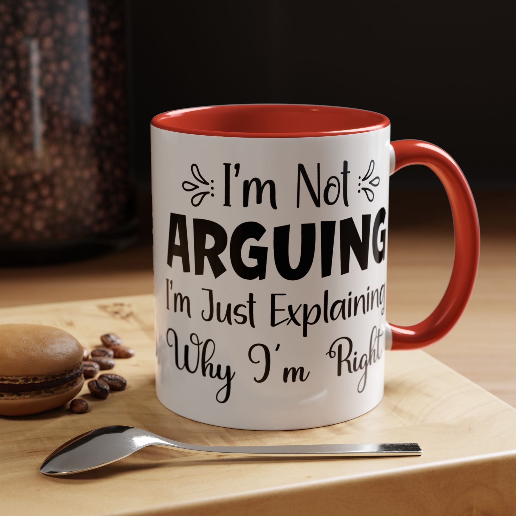 Funny Coffee Mug, Personalized Mug, I'm Not Arguing, Just Explaining Why I'm Right Accent Cup (11, 15oz), Gift Under 20, White Elephant gift