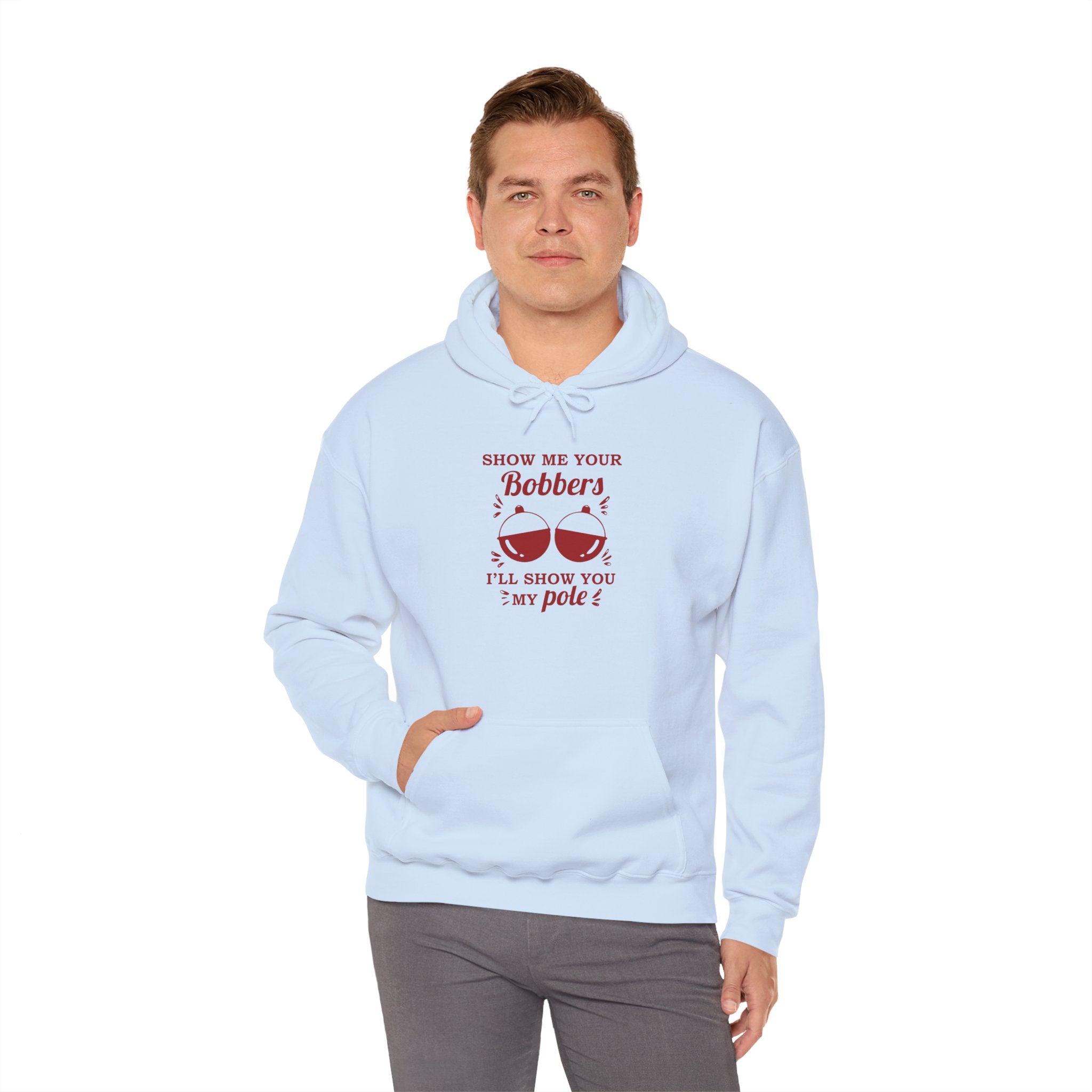 Fishing Hoodie — “Show Me Your Bobbers, I’ll Show You My Pole” Graphic