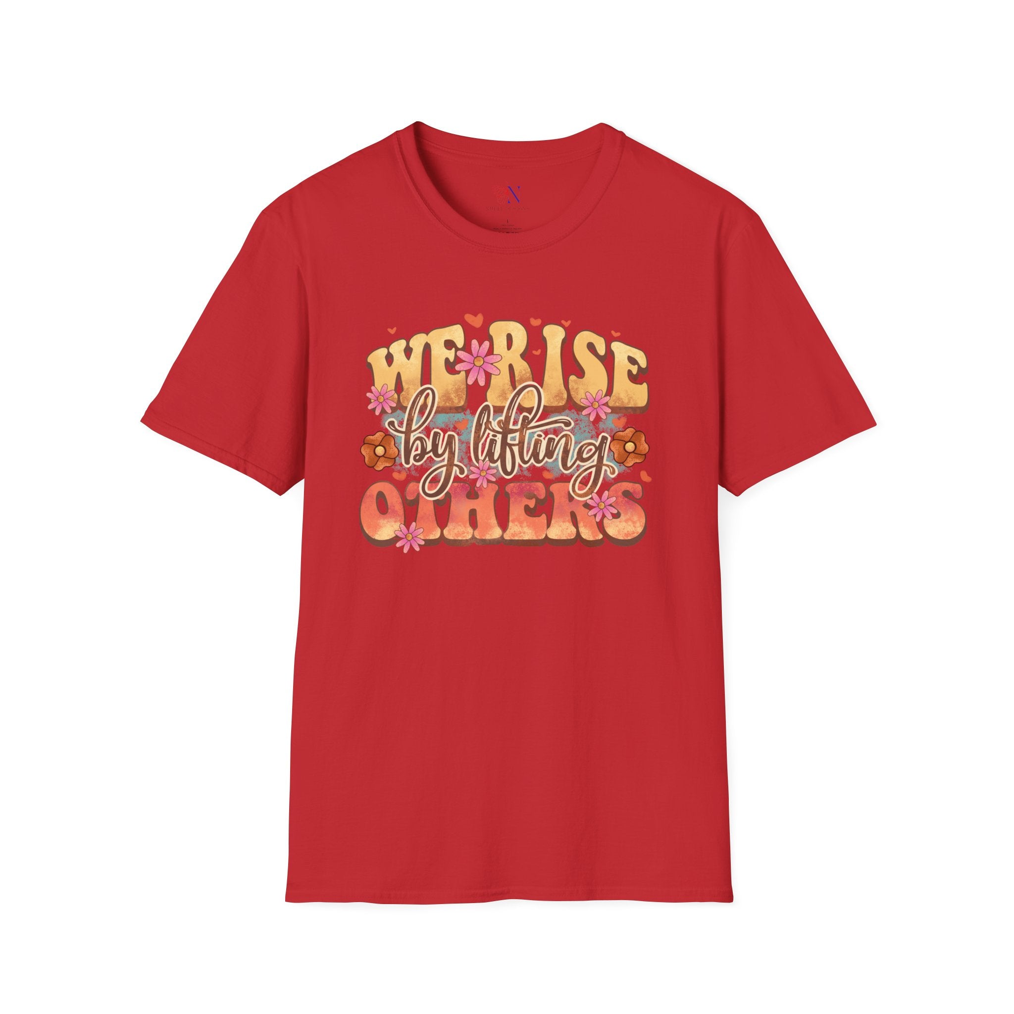 We Rise By Lifting Others, Encouraging T-Shirt, Happy T-Shirt, Positive Sayings Tshirt, Good Vibes Only, Positivity Quotes unisex Shirt