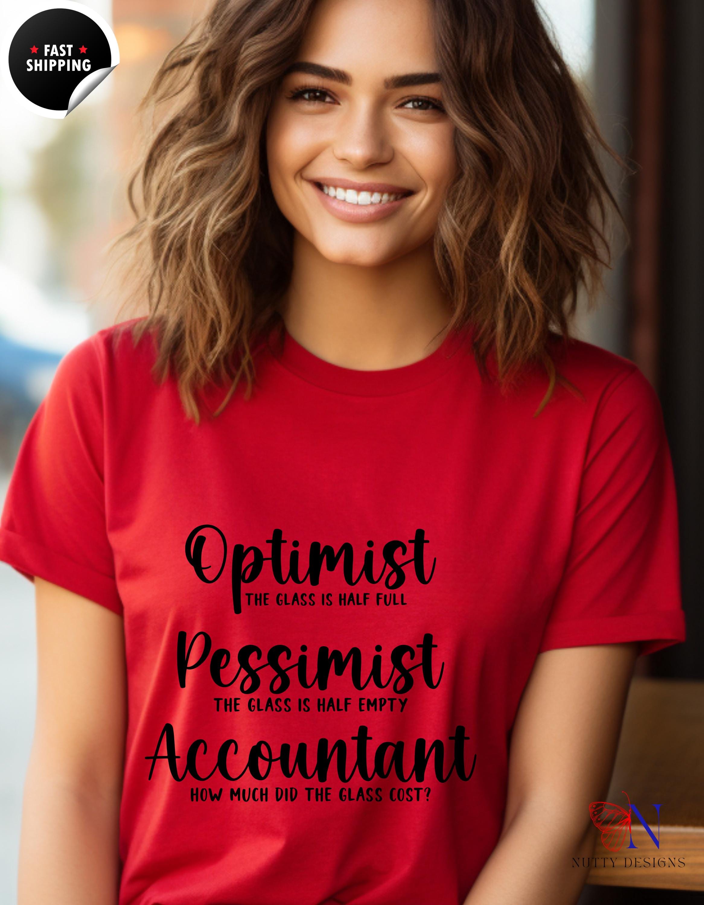 Optimist Pessimist Accountant T-Shirt, Funny Accountant tee, Unique apparel for CPAs, Bookkeepers, Humorous Graphic Tee, white elephant gift