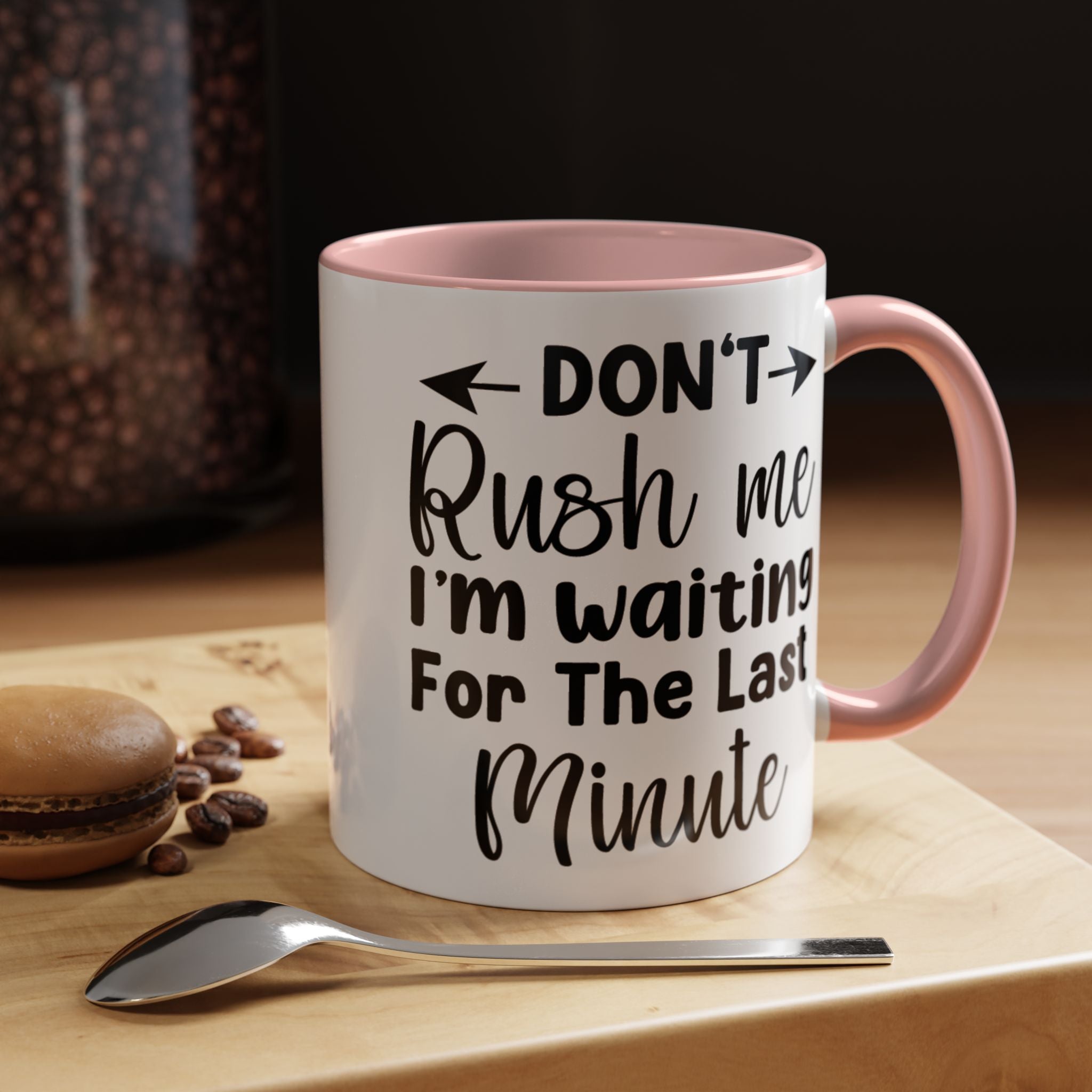 Funny Coffee Mug, Personalized Mug, Don't Rush Me I'm Waiting For The Last minute Accent Cup (11, 15oz), Gift Under 20, White Elephant