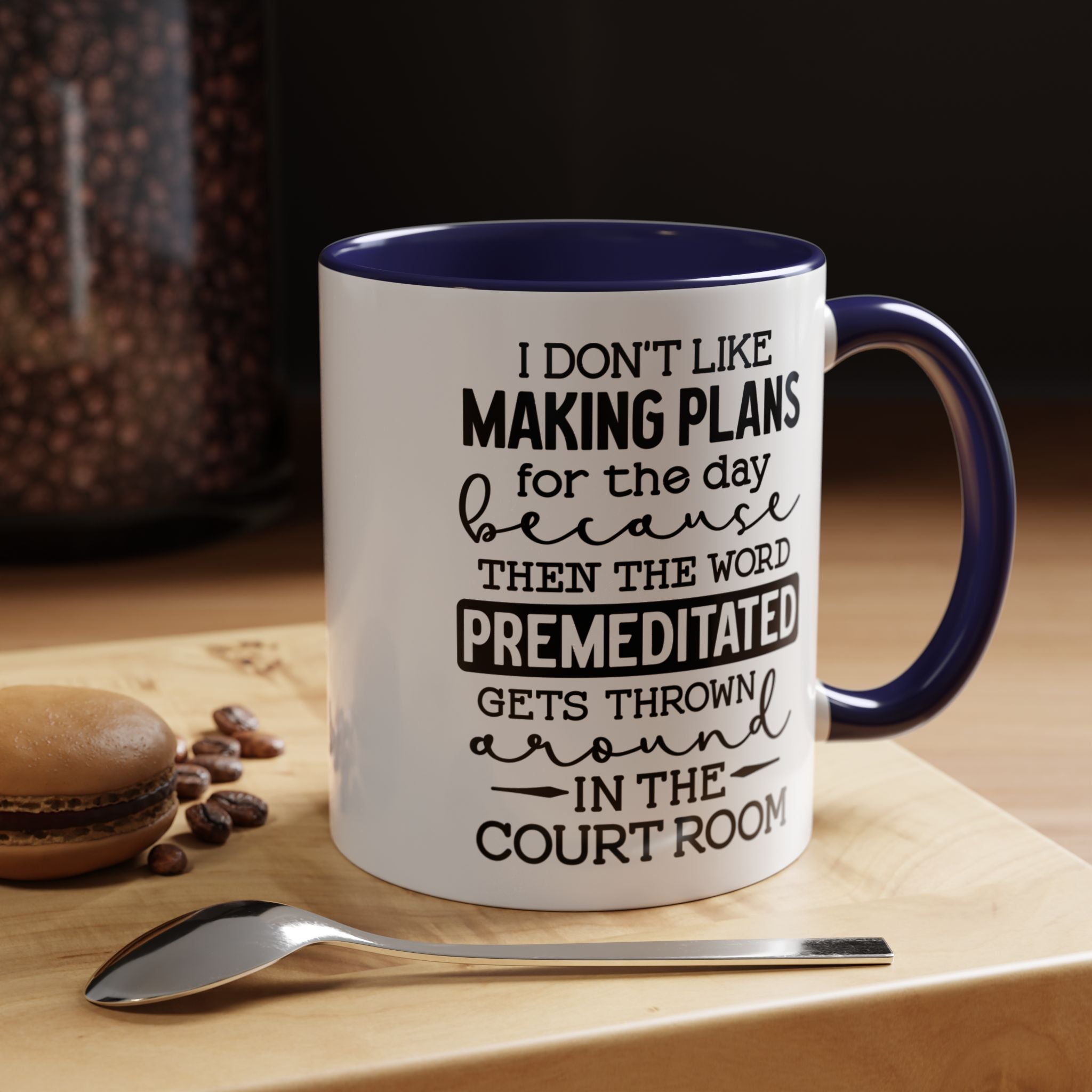 Funny Coffee Mug, Personalized Mug, Don't Like Making Plans To Avoid Being Premediated, Accent Cup (11, 15oz), Gift Under 20, White Elephant