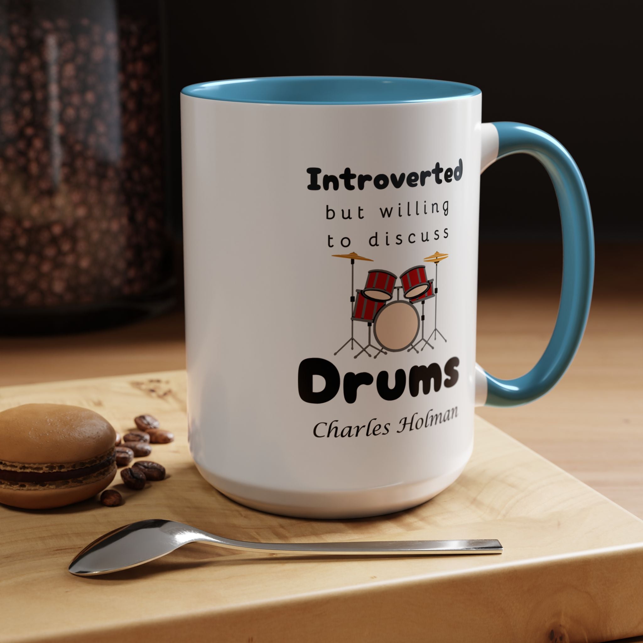 Funny Coffee Mug, Introverted But Willing To Discuss Drums Personalized Accent Coffee Mug (11 and 15oz)