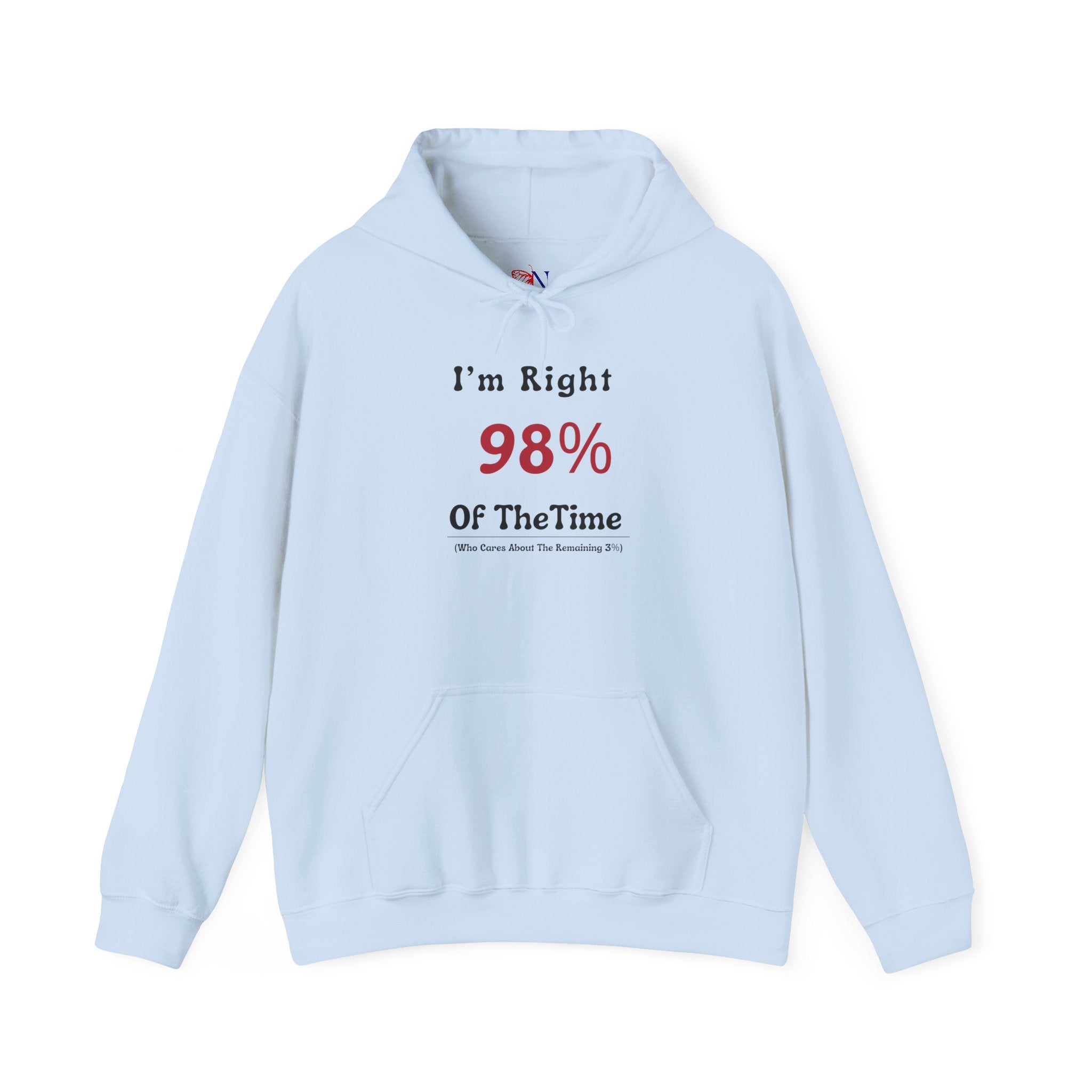 Hoodie — “I’m Right 98% Of The Time” Funny Statement Pullover