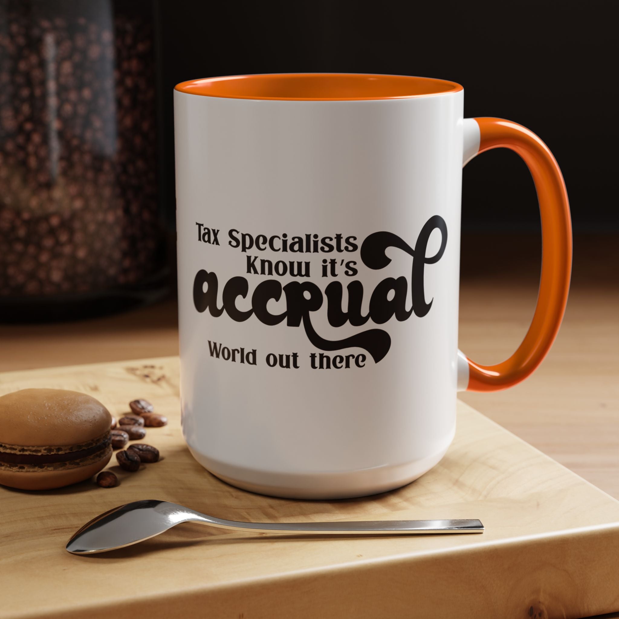 Funny Coffee Mug, Personalized Mug, Tax Specialist Knows It's Accrual World Out There Accent Cup (11, 15oz), Gift Under 20, White Elephant