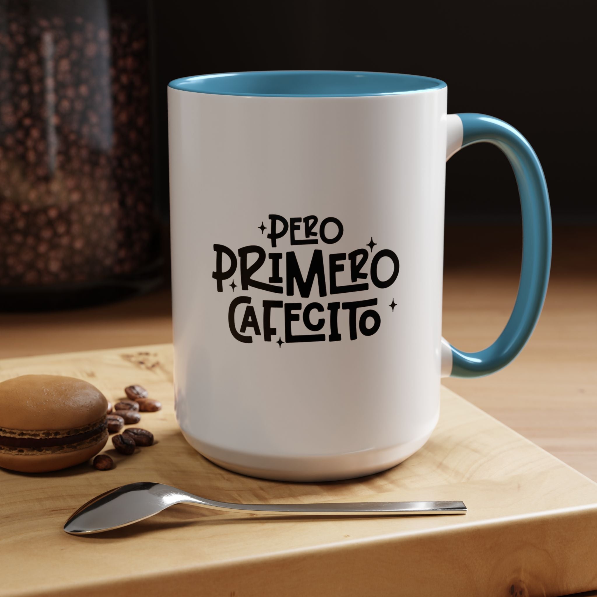 Pero Primero Cafecito | Funny Coffee Mug, Sarcastic Tea Cup, Unique Gift Idea