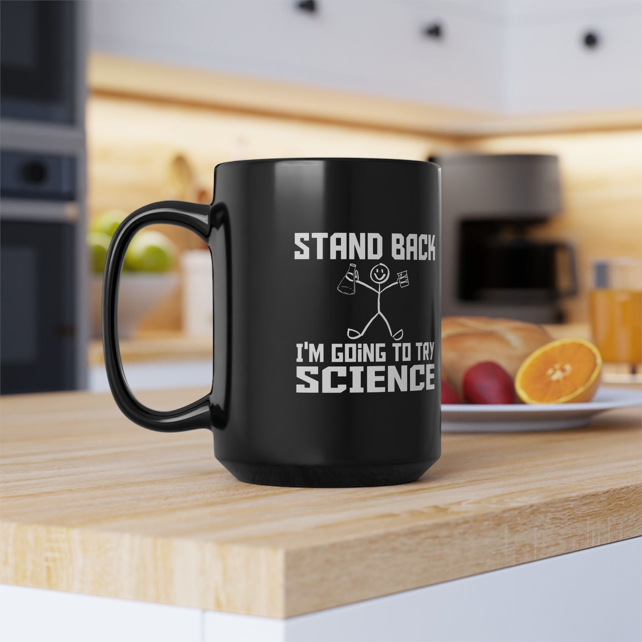 Stand Back | Funny Coffee Mug, Sarcastic Tea Cup, Unique Gift Idea
