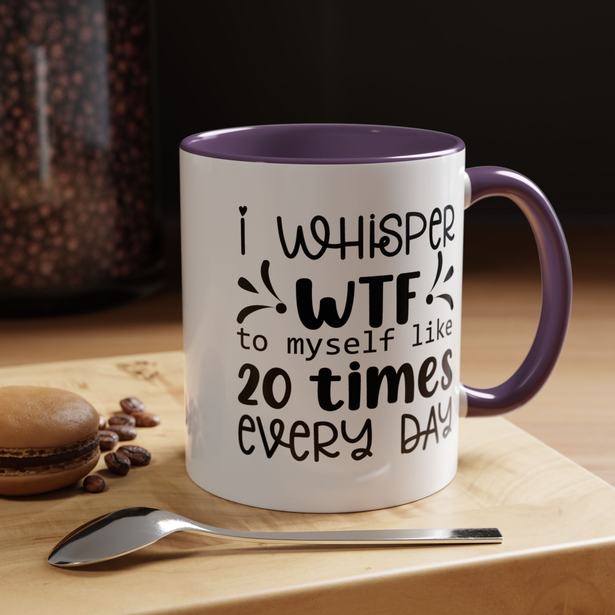Funny Coffee Mug, Personalized Mug, I Whisper WTF to Myself 20 Times Every Day,  Accent Cup (11, 15oz), Gift Under 20, White Elephant