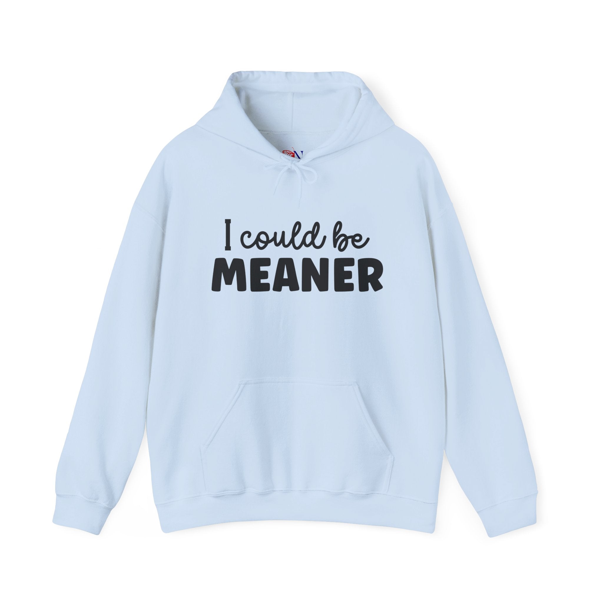 I Could Be Meaner Hoodie – Funny Sarcastic Graphic Pullover