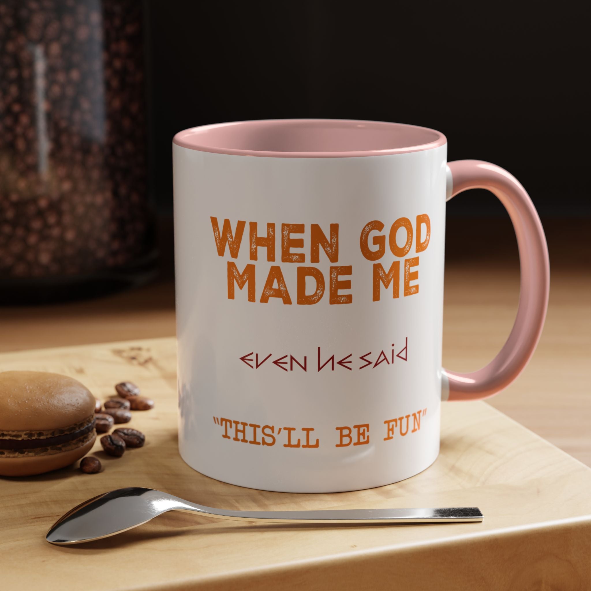 When God Made Me | Funny Coffee Mug, Sarcastic Tea Cup, Unique Gift Idea