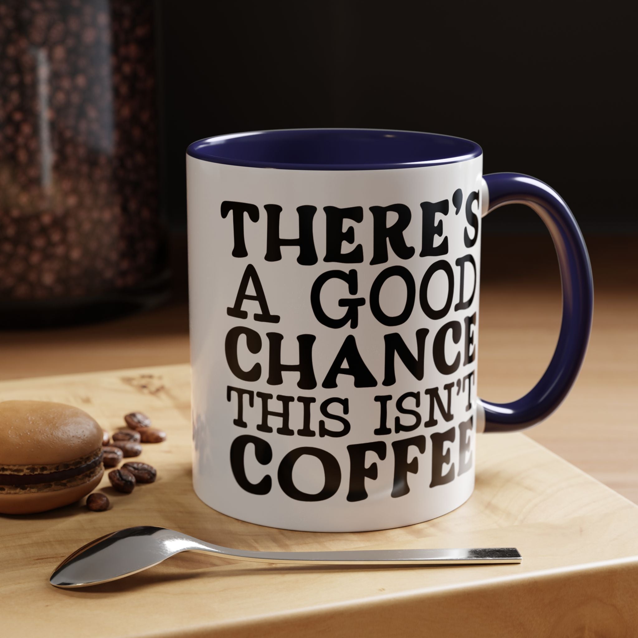 Funny Coffee Mug, Personalized Mug, There's A Good Chance This Isn't Coffee Accent Cup (11, 15oz), Gift Under 20, White Elephant