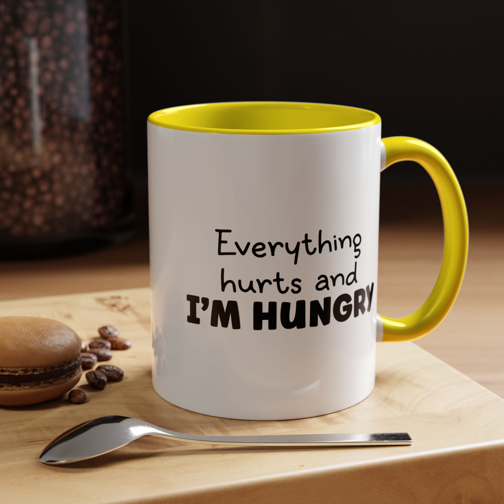 Everything Hurts and I'm Hungry | Funny Coffee Mug, Sarcastic Tea Cup, Unique Gift Idea